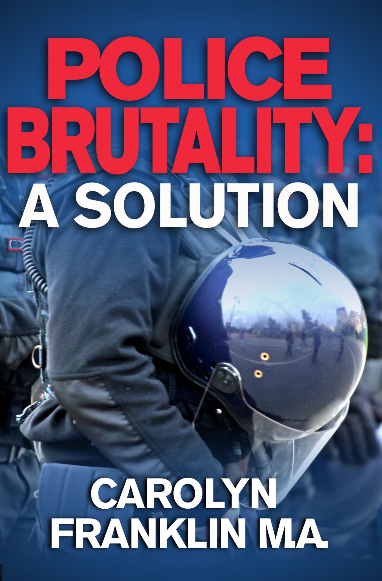 Police Brutality: A Solution