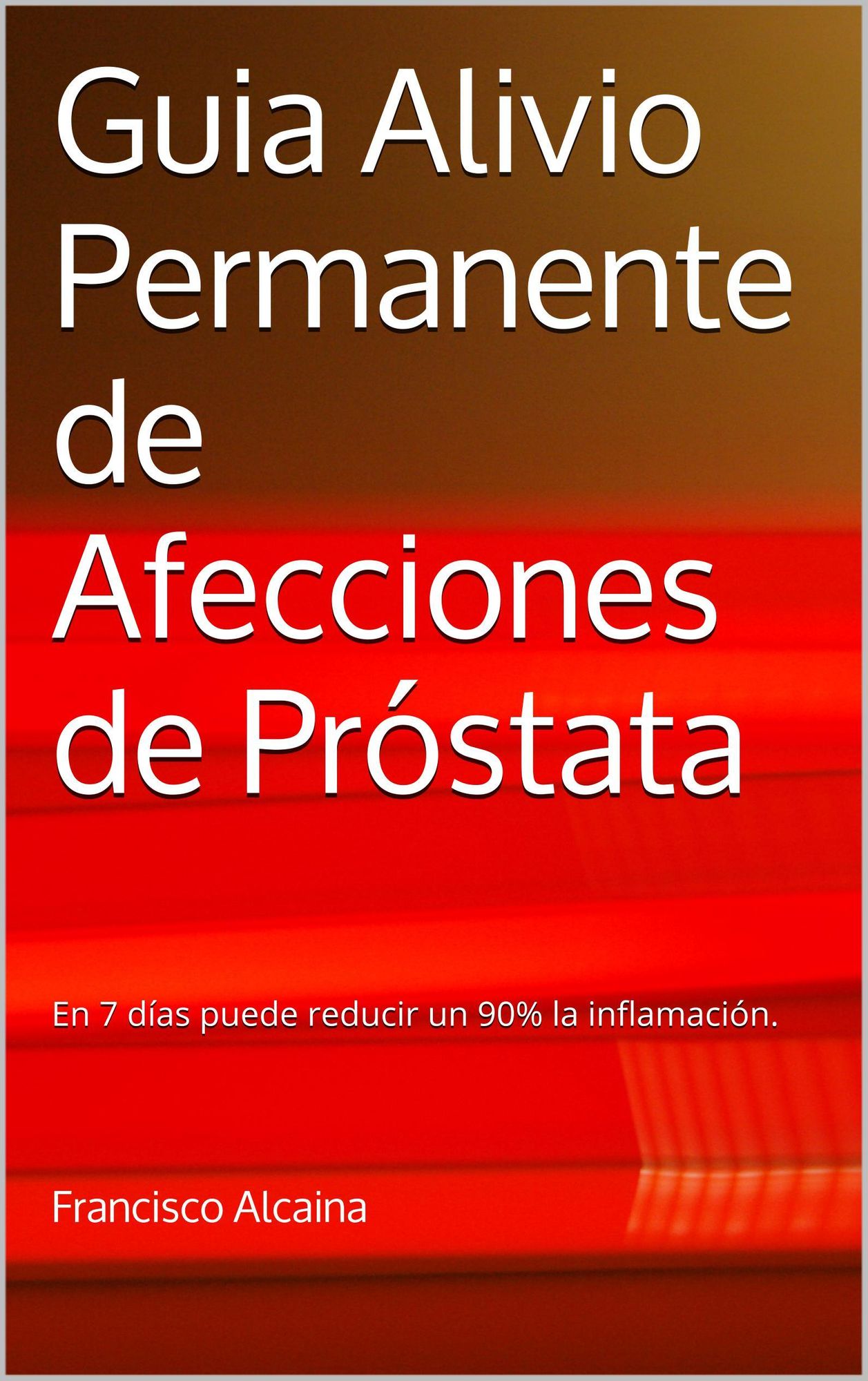 Guia Alivio Permanente de Afecciones de Próstata
