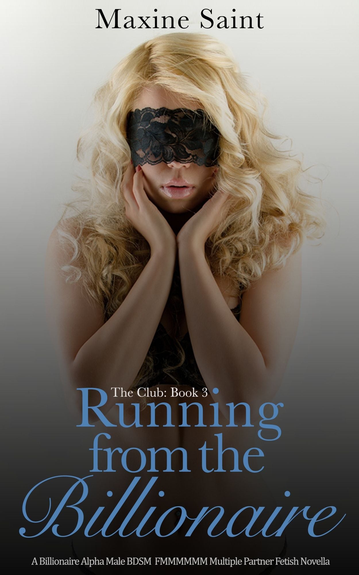The Club Book 3: Running from the Billionaire: A Billionaire Alpha Male Spanking Domination FMMMMMM Multiple Partner Fetish Novella