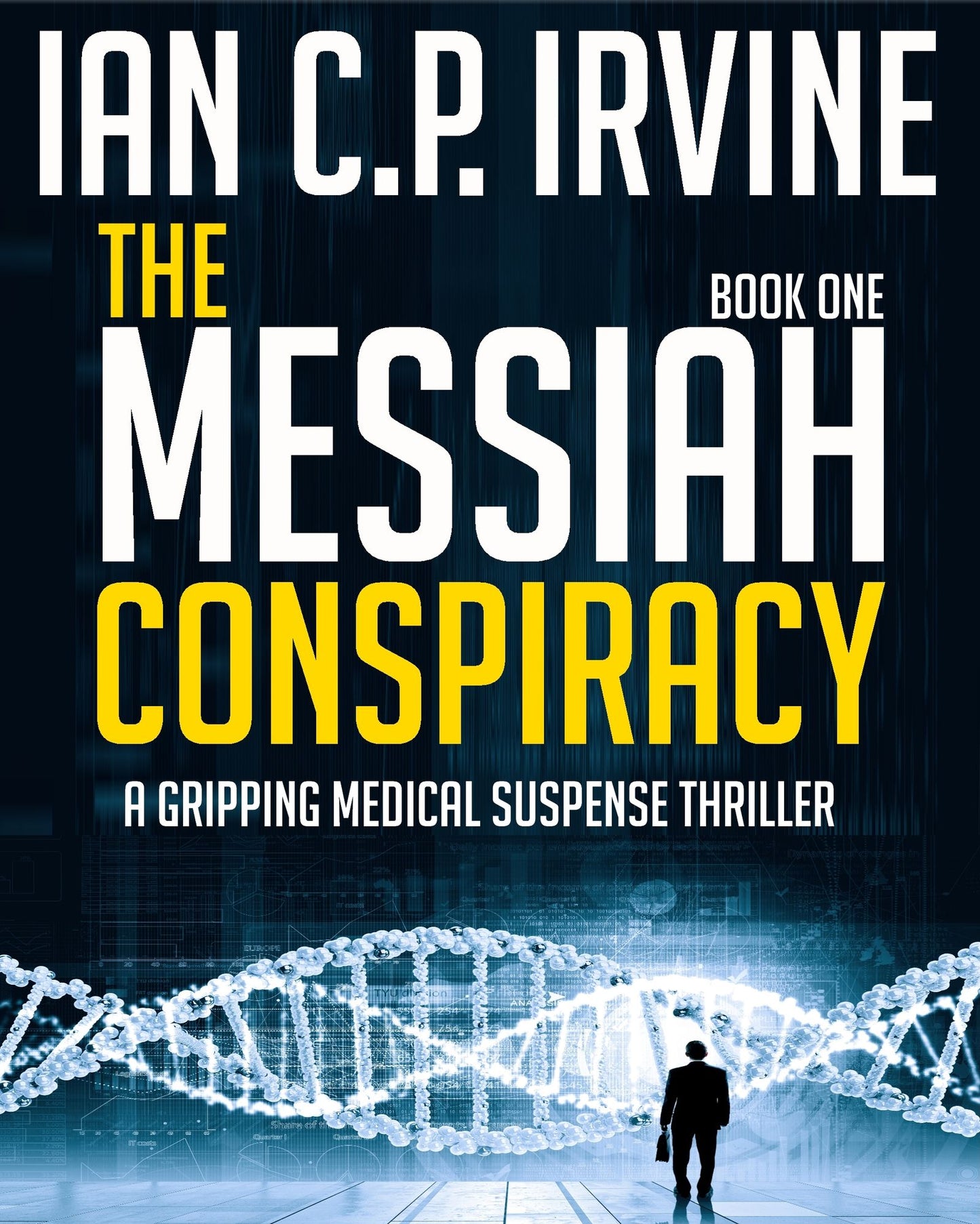 The Messiah Conspiracy - A Gripping Medical Suspense Thriller (Book One)