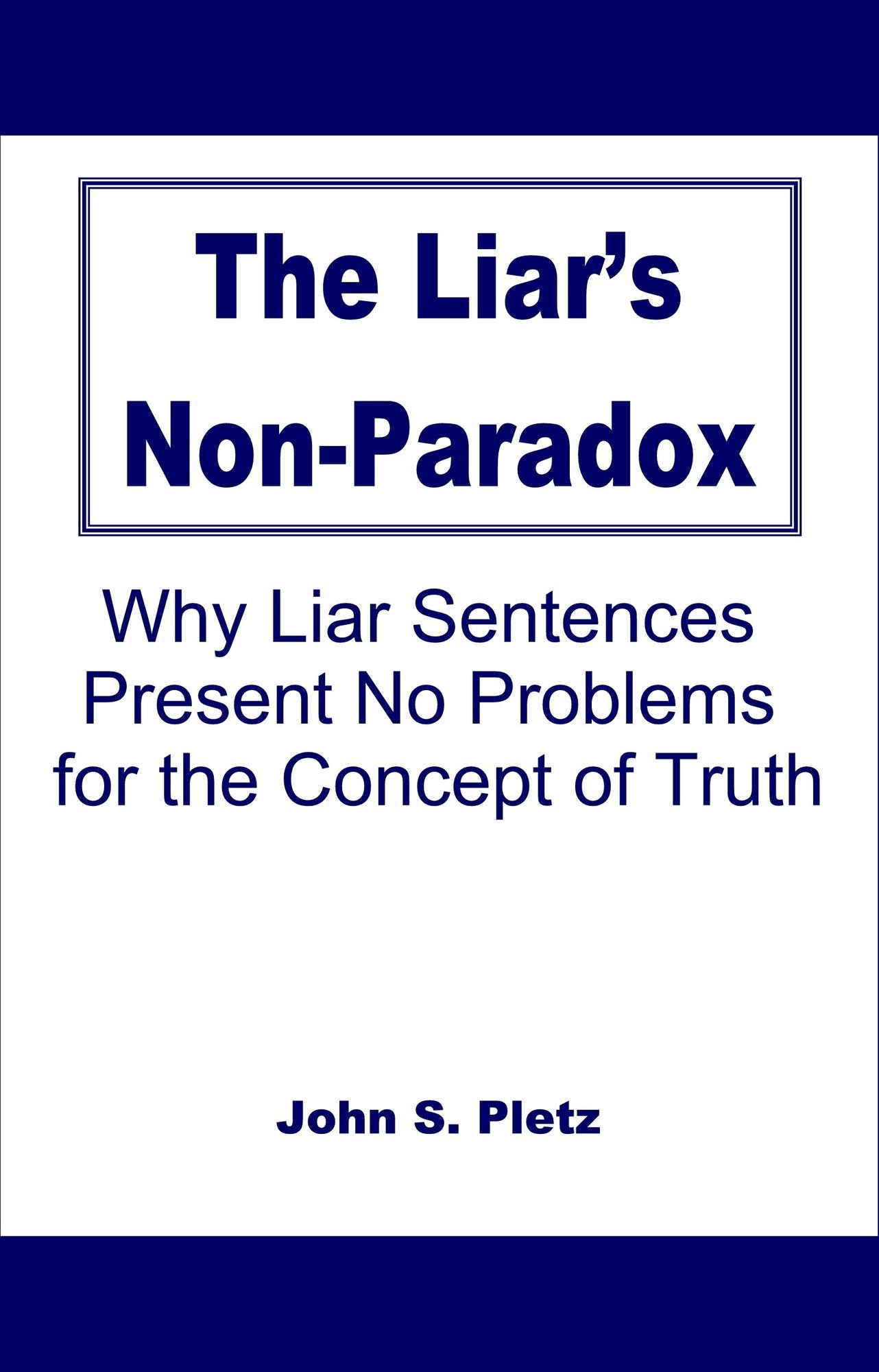 The Liar's Non-Paradox: Why Liar Sentences Present No Problems for the Concept of Truth