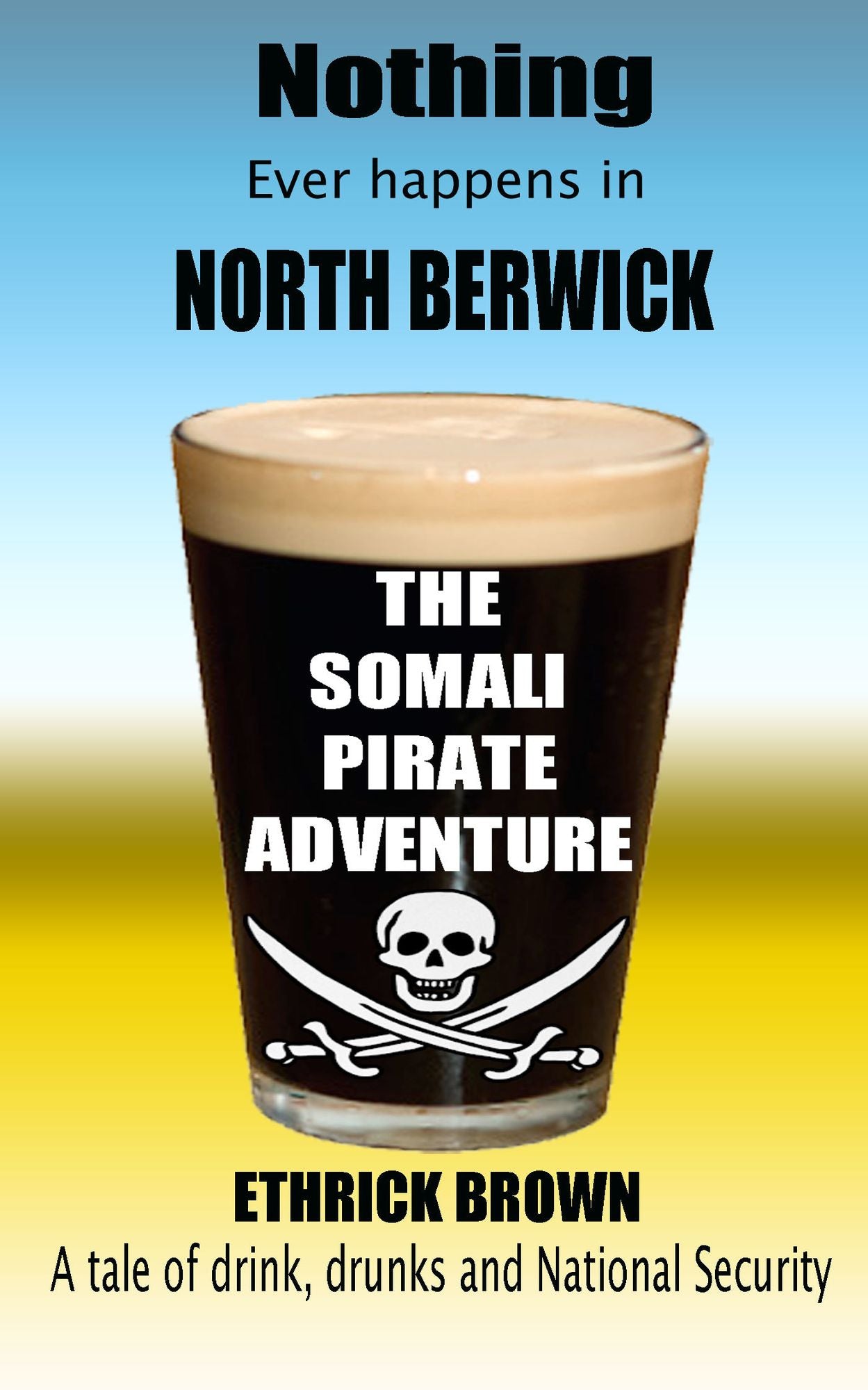 Nothing Ever Happens In North Berwick. The Somali Pirate Adventure
