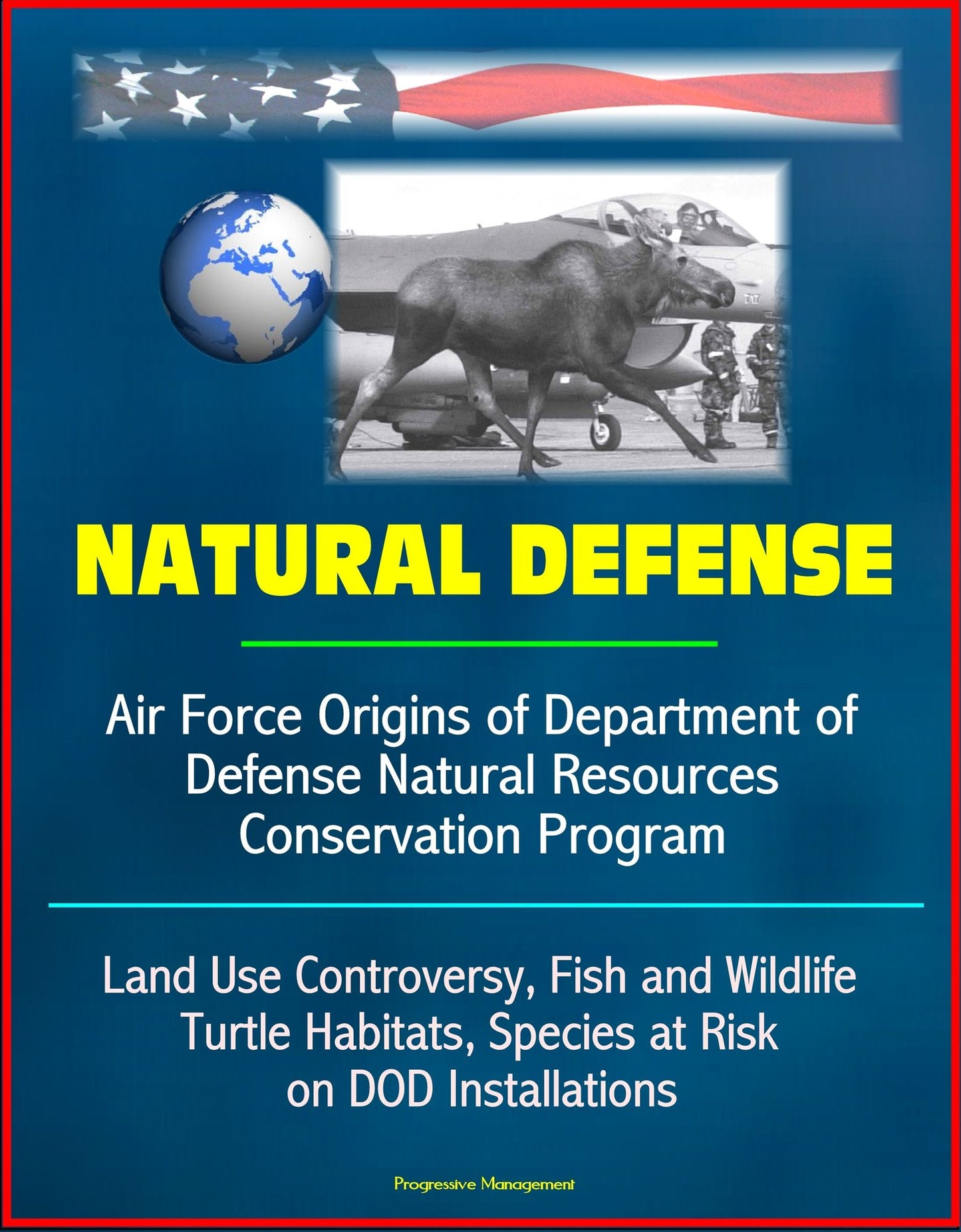 Natural Defense: Air Force Origins of Department of Defense Natural Resources Conservation Program - Land Use Controversy, Fish and Wildlife, Turtle Habitats, Species at Risk on DOD Installations