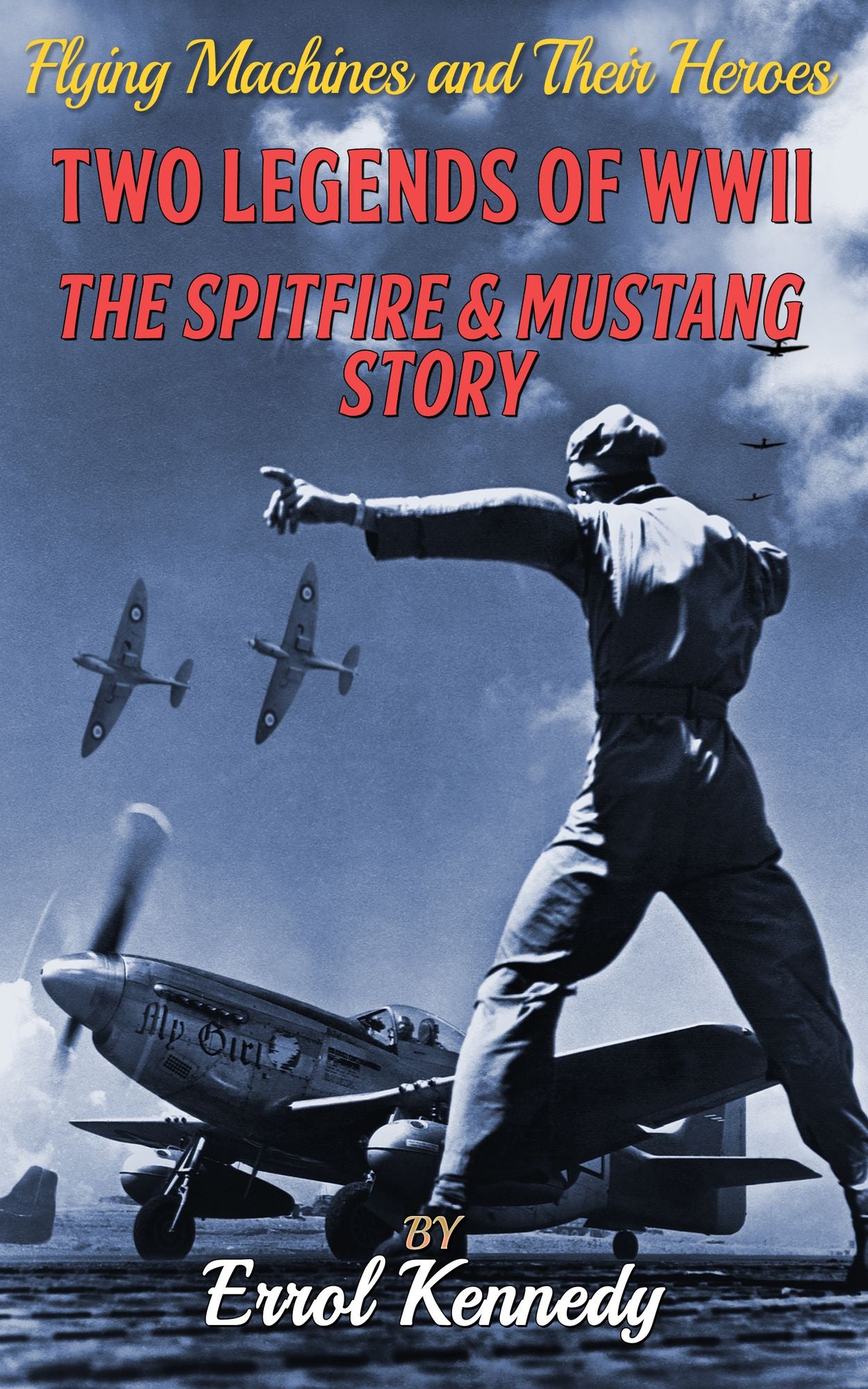 Two Legends of WWII: The Spitfire and Mustang Story