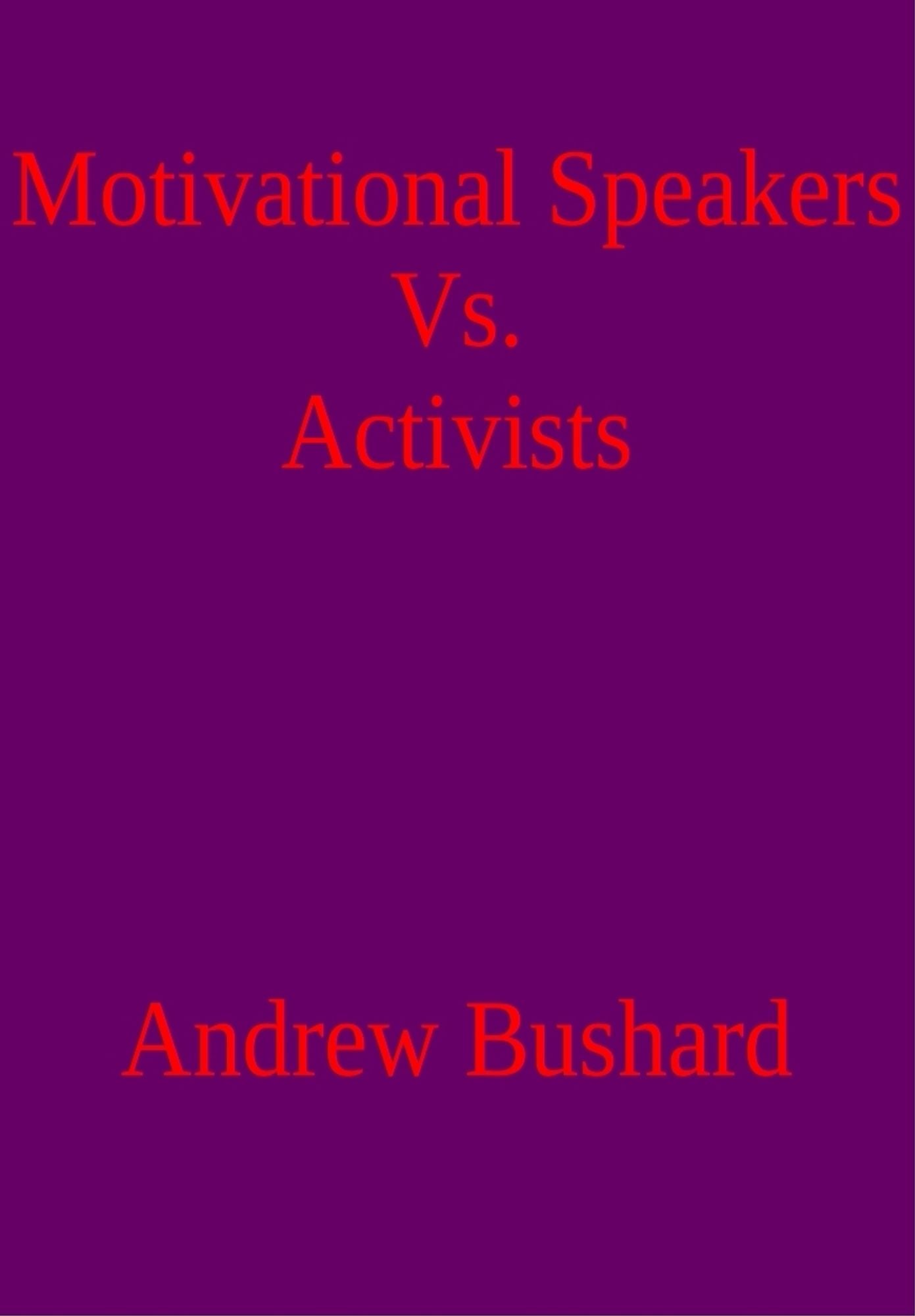 Motivational Speakers Vs. Activists