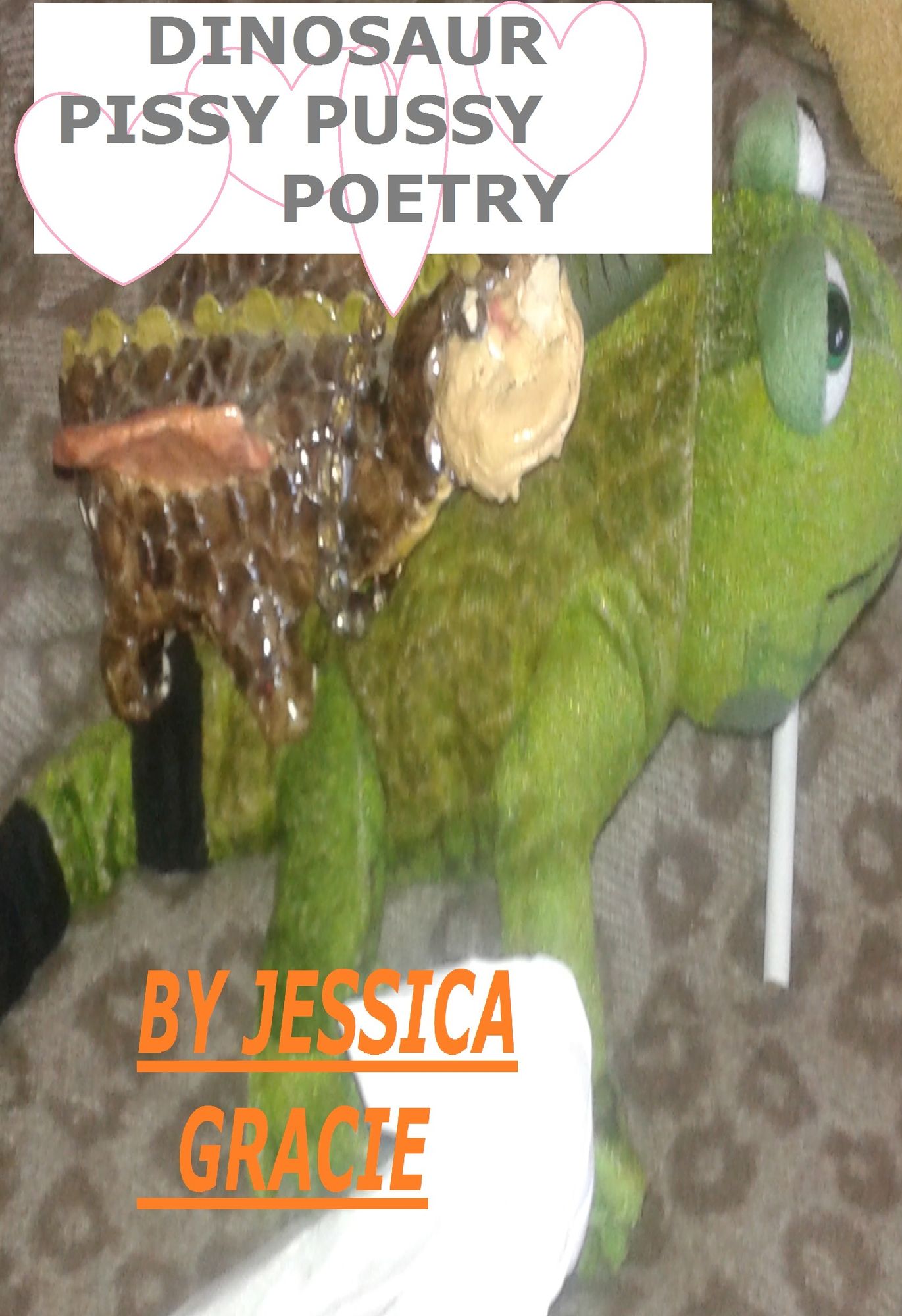 Dinosaur Pissy Pussy Poetry
