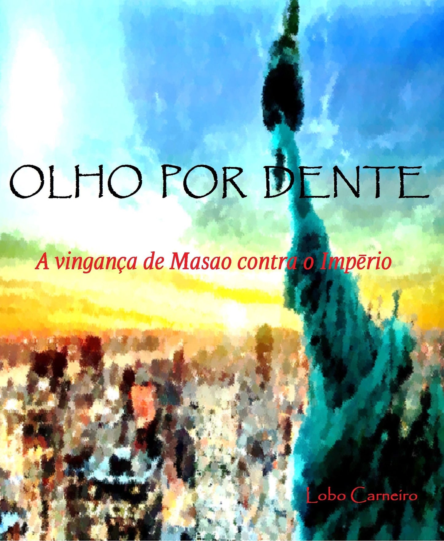 OLHO POR DENTE: A vingan?a de Masao contra o Imp?rio
