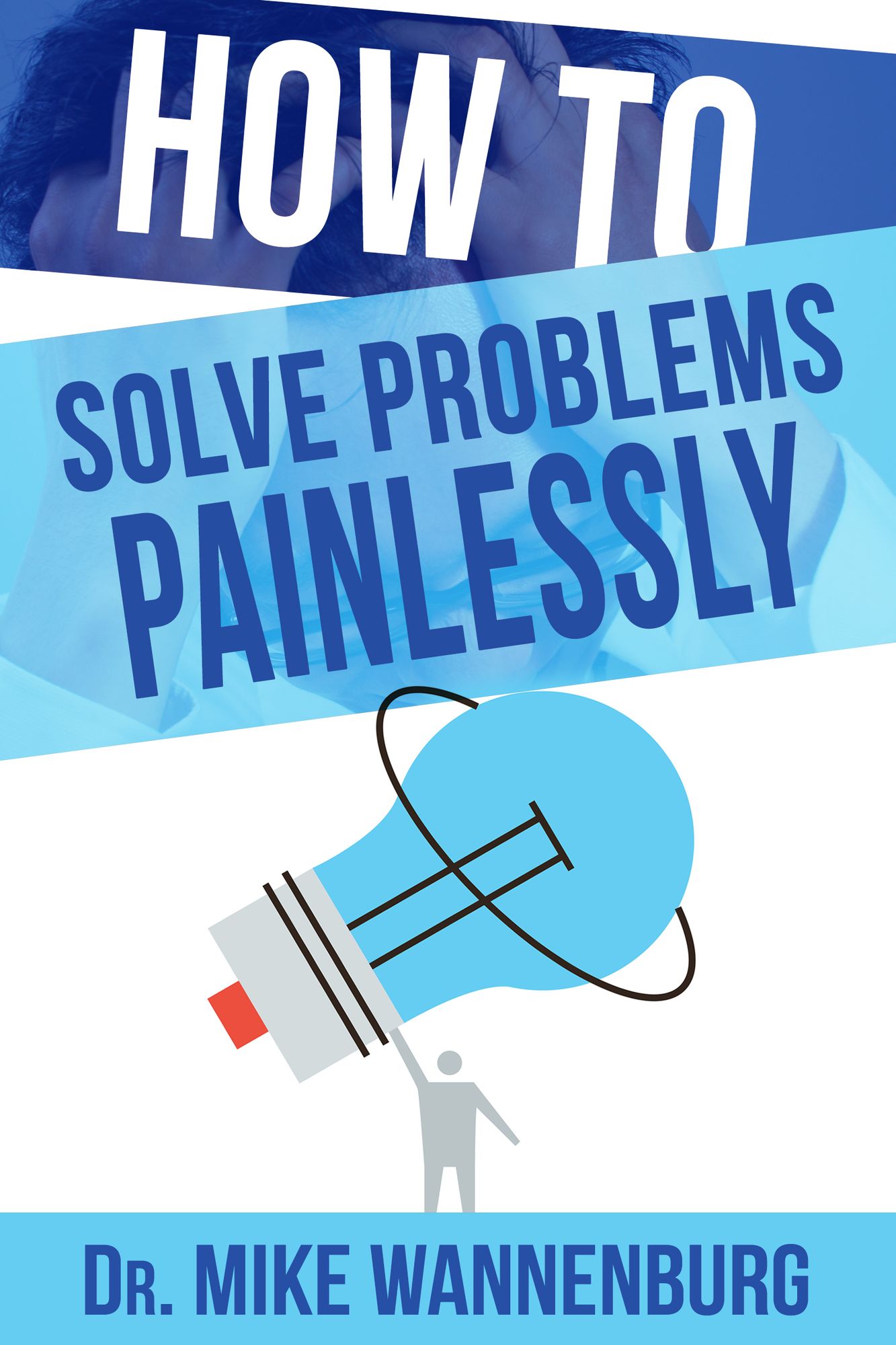 How to Solve Problems Painlessly