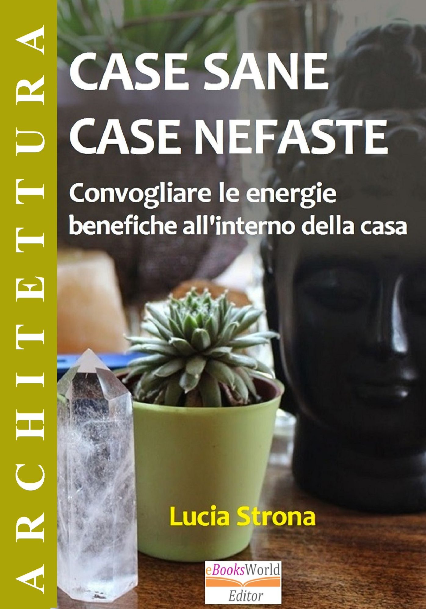 Case Sane, Case Nefaste