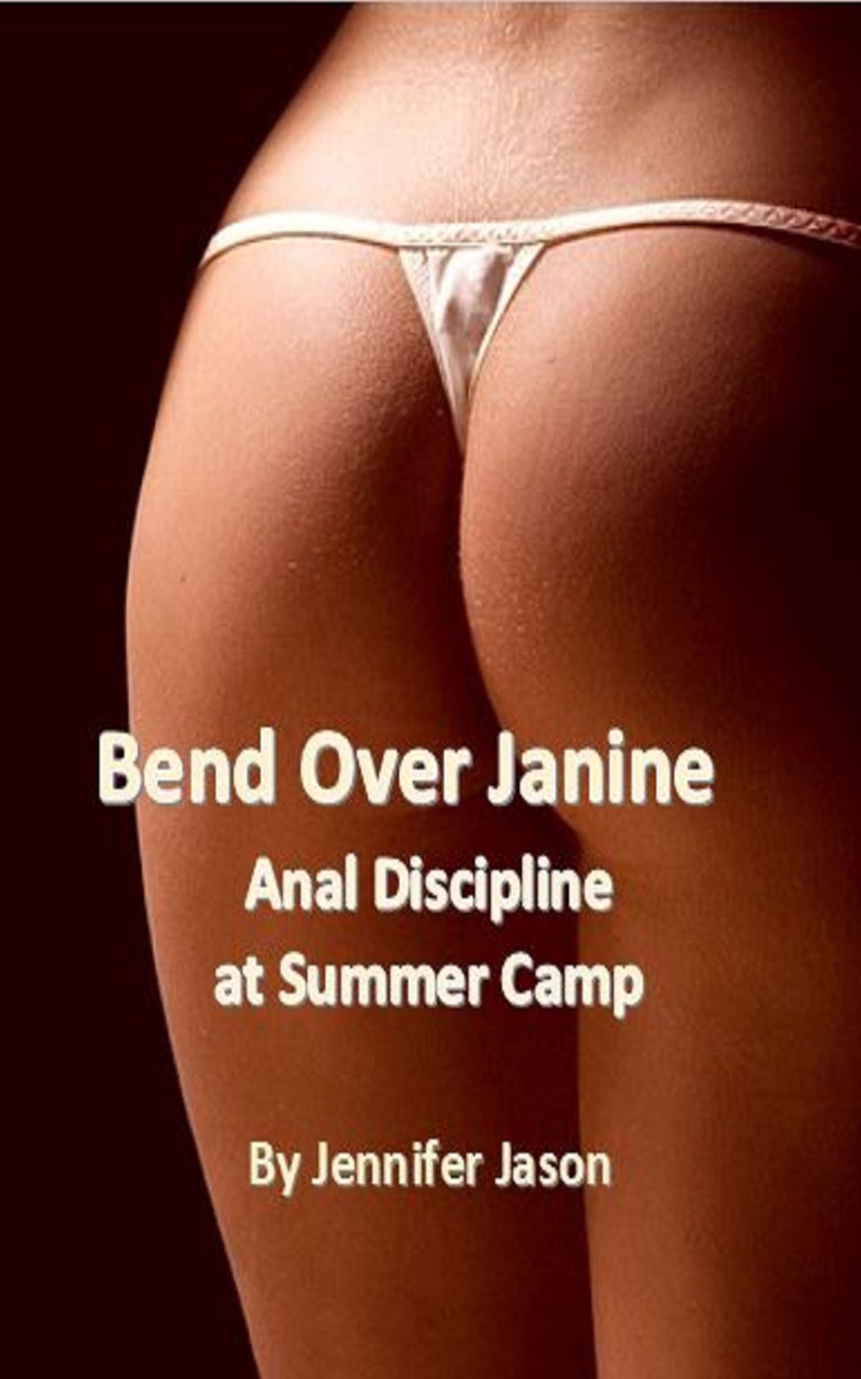 Bend Over Janine: Anal Discipline at Summer Camp