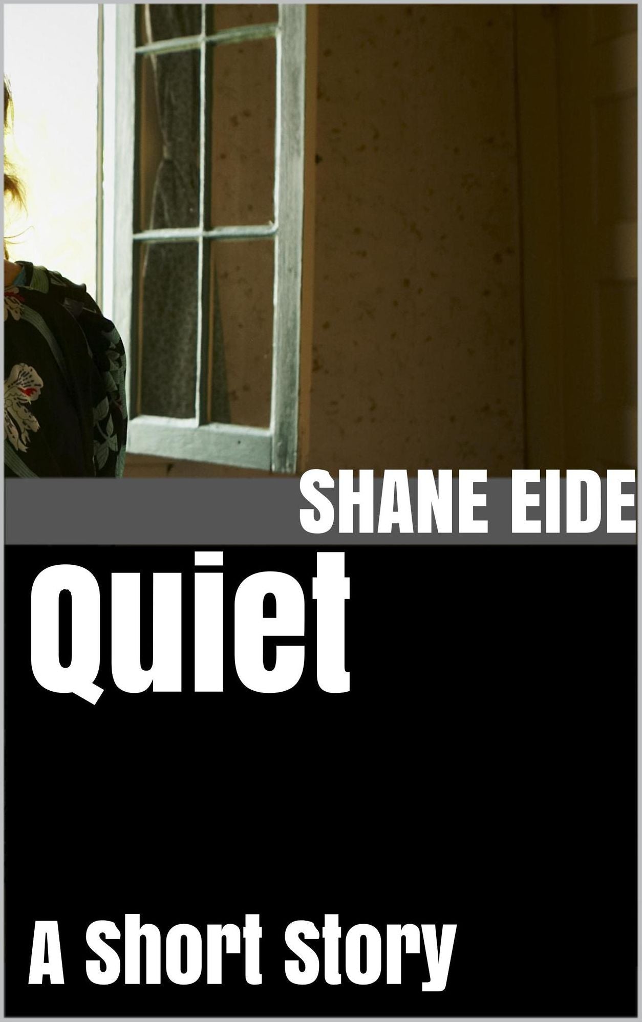 Quiet: A Short Story