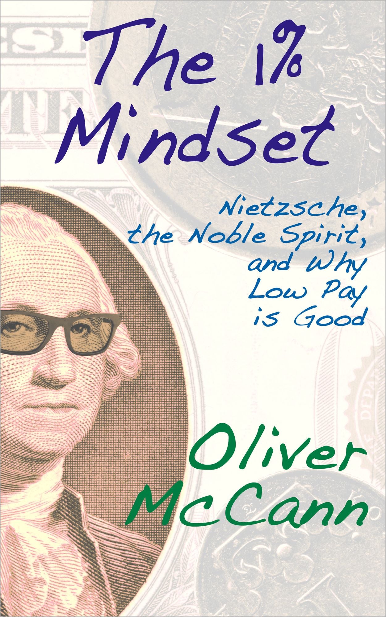 The 1% Mindset: Nietzsche, the Noble Spirit, and Why Low Pay is Good
