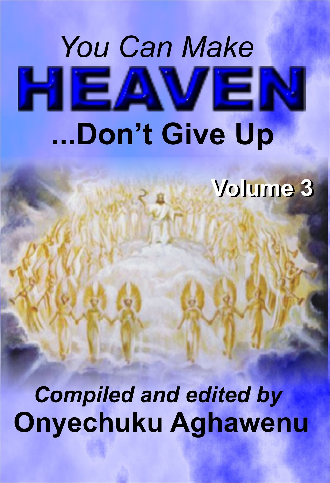 You Can Make Heaven ...Don't Give Up Volume 3