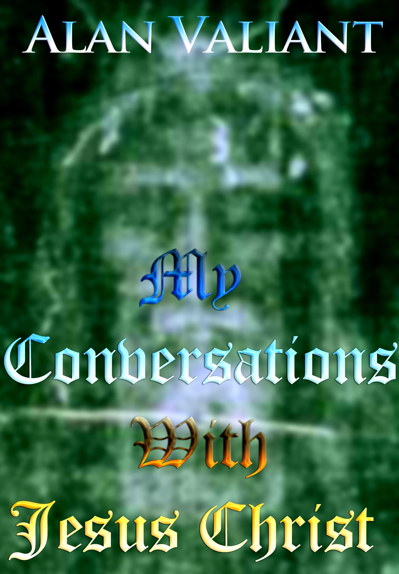 My Conversations With Jesus Christ
