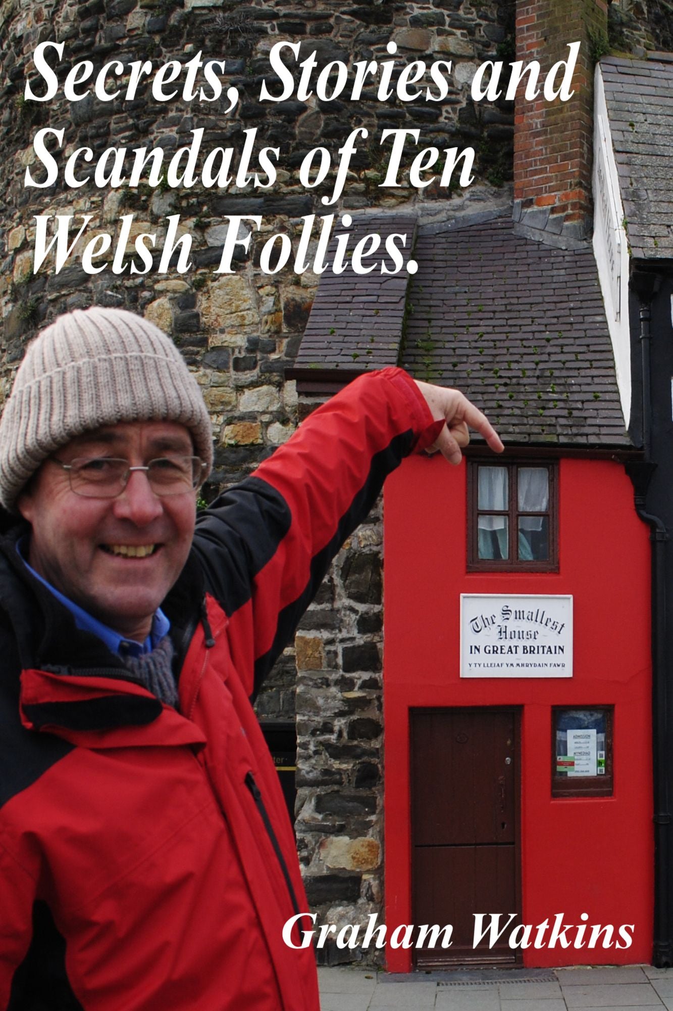 Secrets, Stories and Scandals of Ten Welsh Follies.