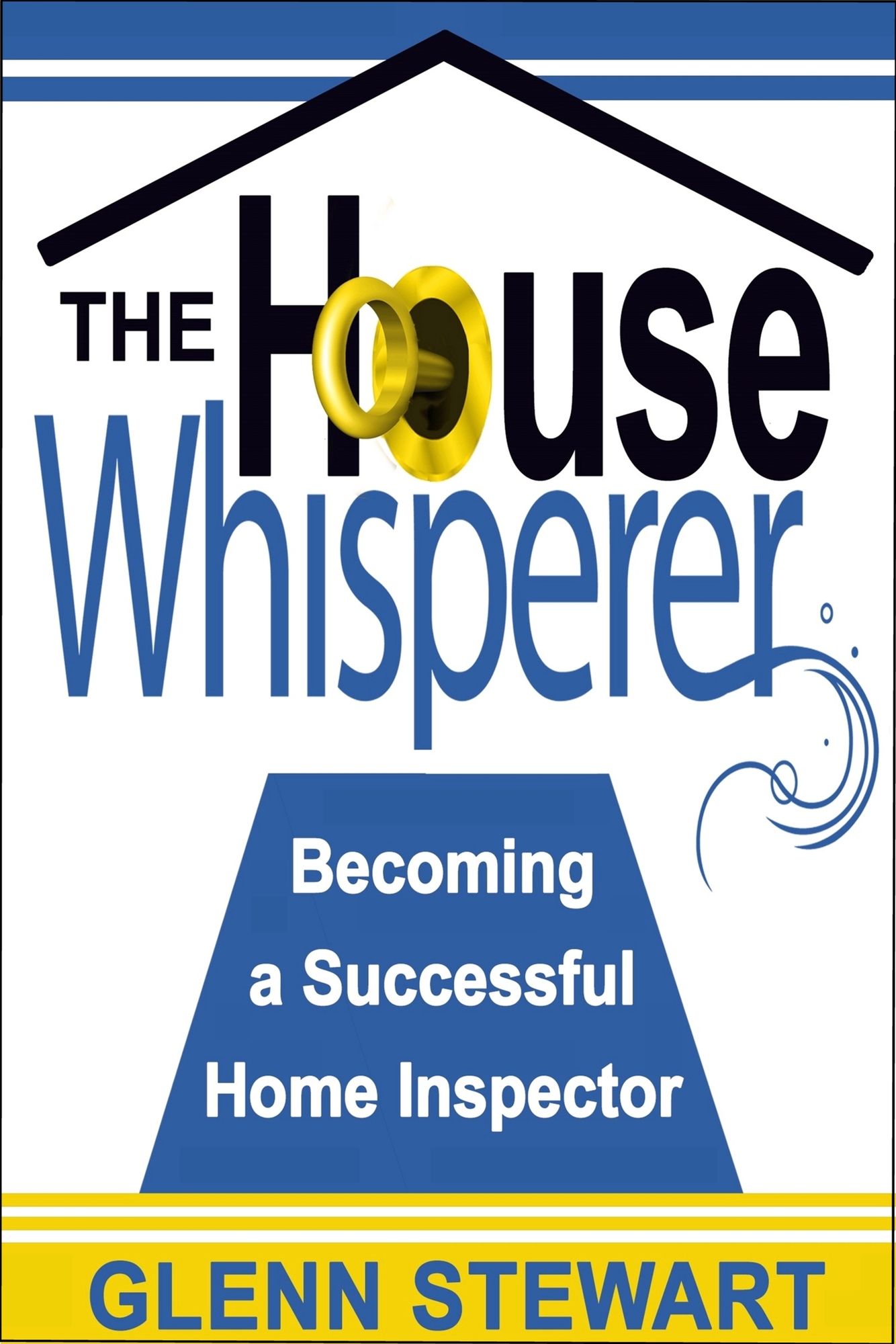 The House Whisperer, Becoming a Successful Home Inspector