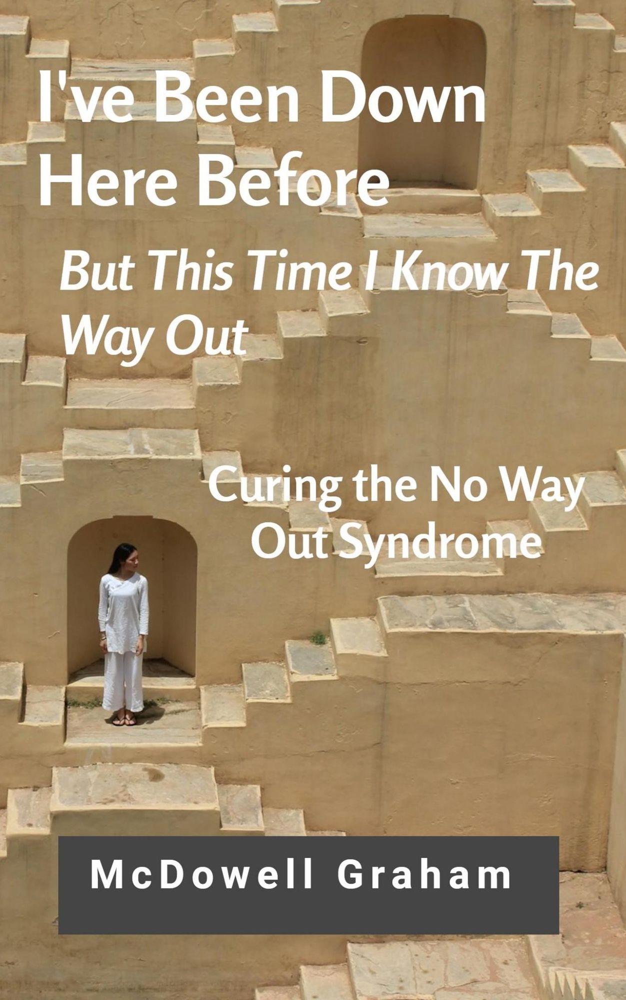 I've Been Down Here Before, But This Time I Know the Way Out: Curing the No Way Out Syndrome