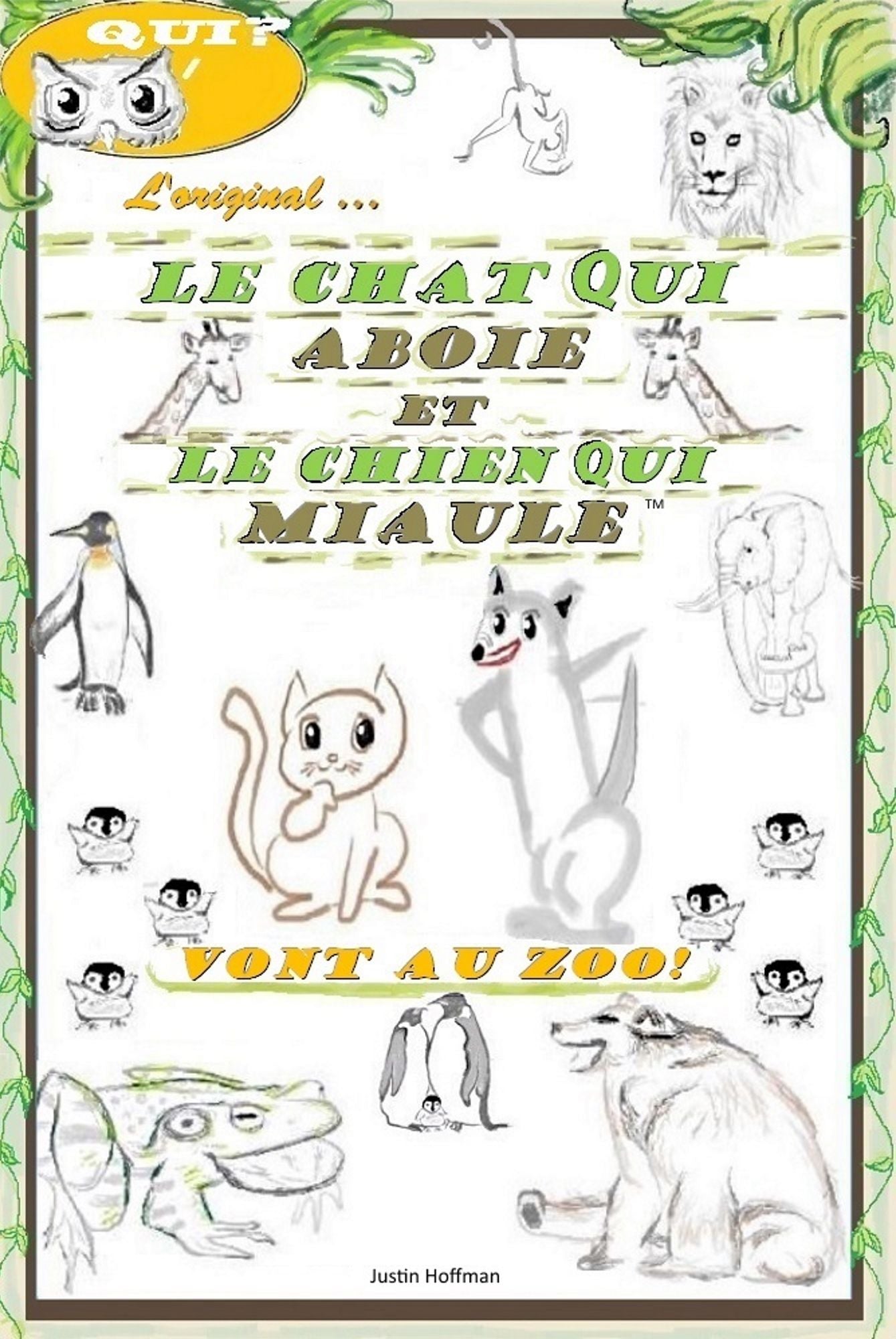 Le Chat Qui Aboie Et Le Chien Qui Miaule: Vont Au Zoo!