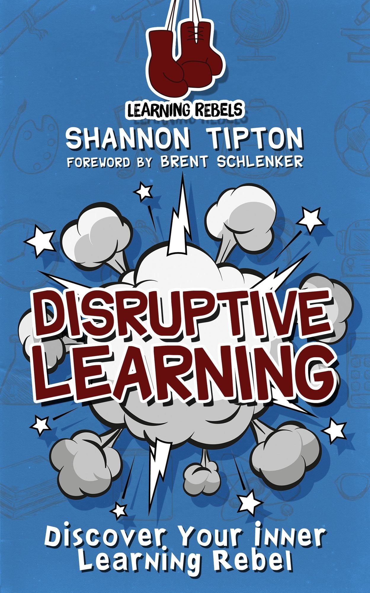 Disruptive Learning: Discover Your Inner Learning Rebel
