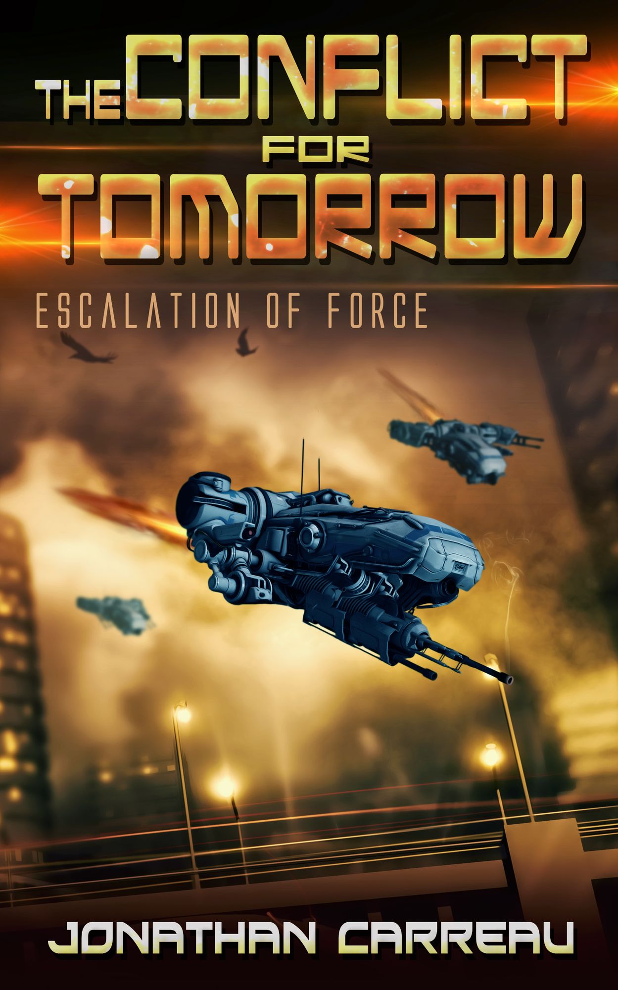 The Conflict For Tomorrow: Escalation of Force