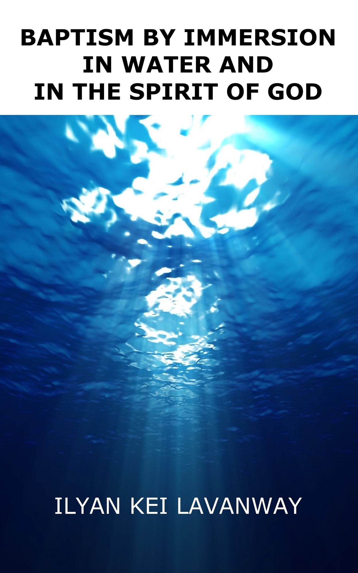 Baptism by Immersion in Water and in the Spirit of God