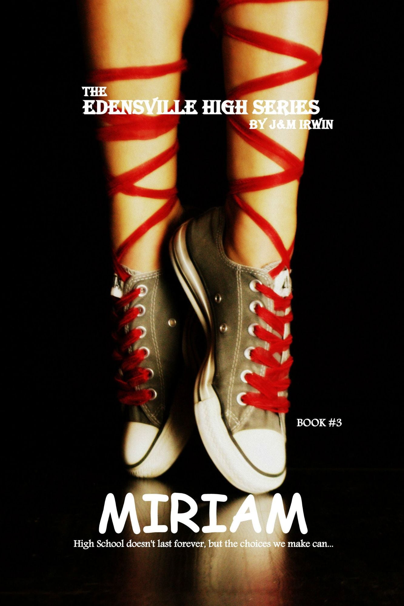 The Edensville High Series: MIRIAM Book #3