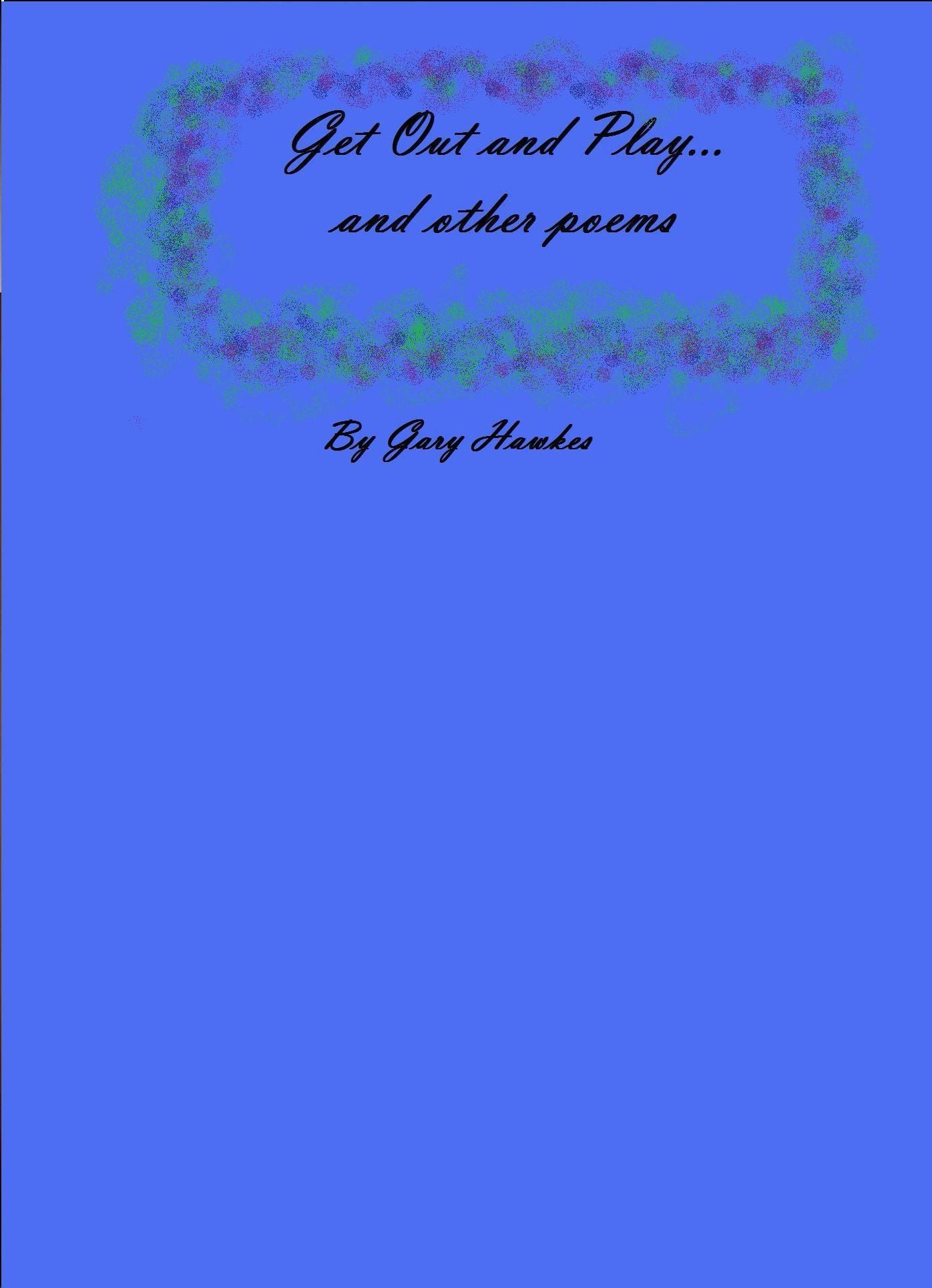 Get Out and Play...and Other Poems
