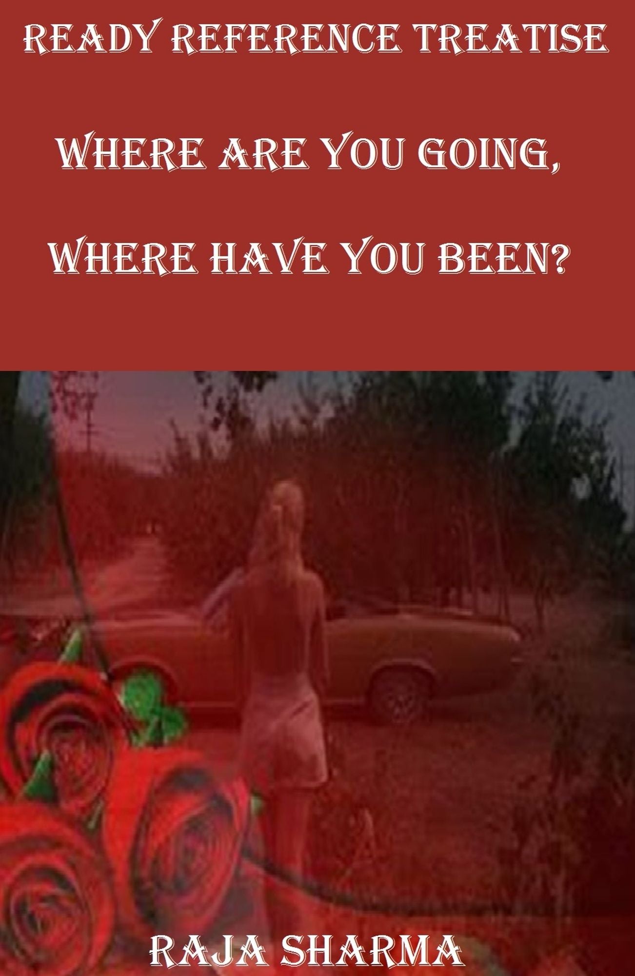 Ready Reference Treatise: Where Are You Going, Where Have You Been?