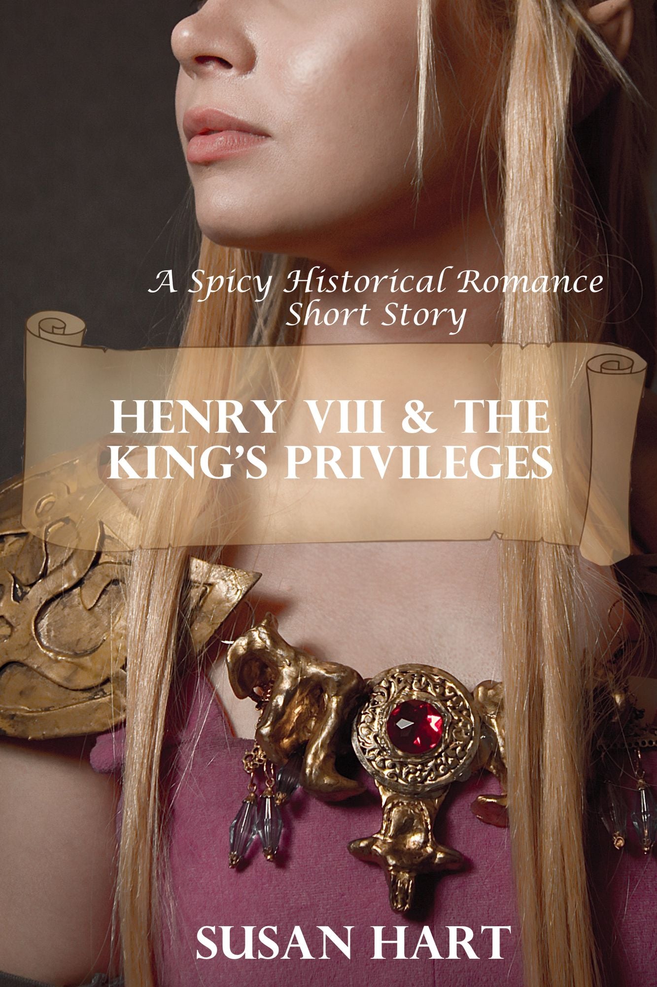 Henry VIII & The King's Privileges (A Spicy Historical & Romantic Short Story)
