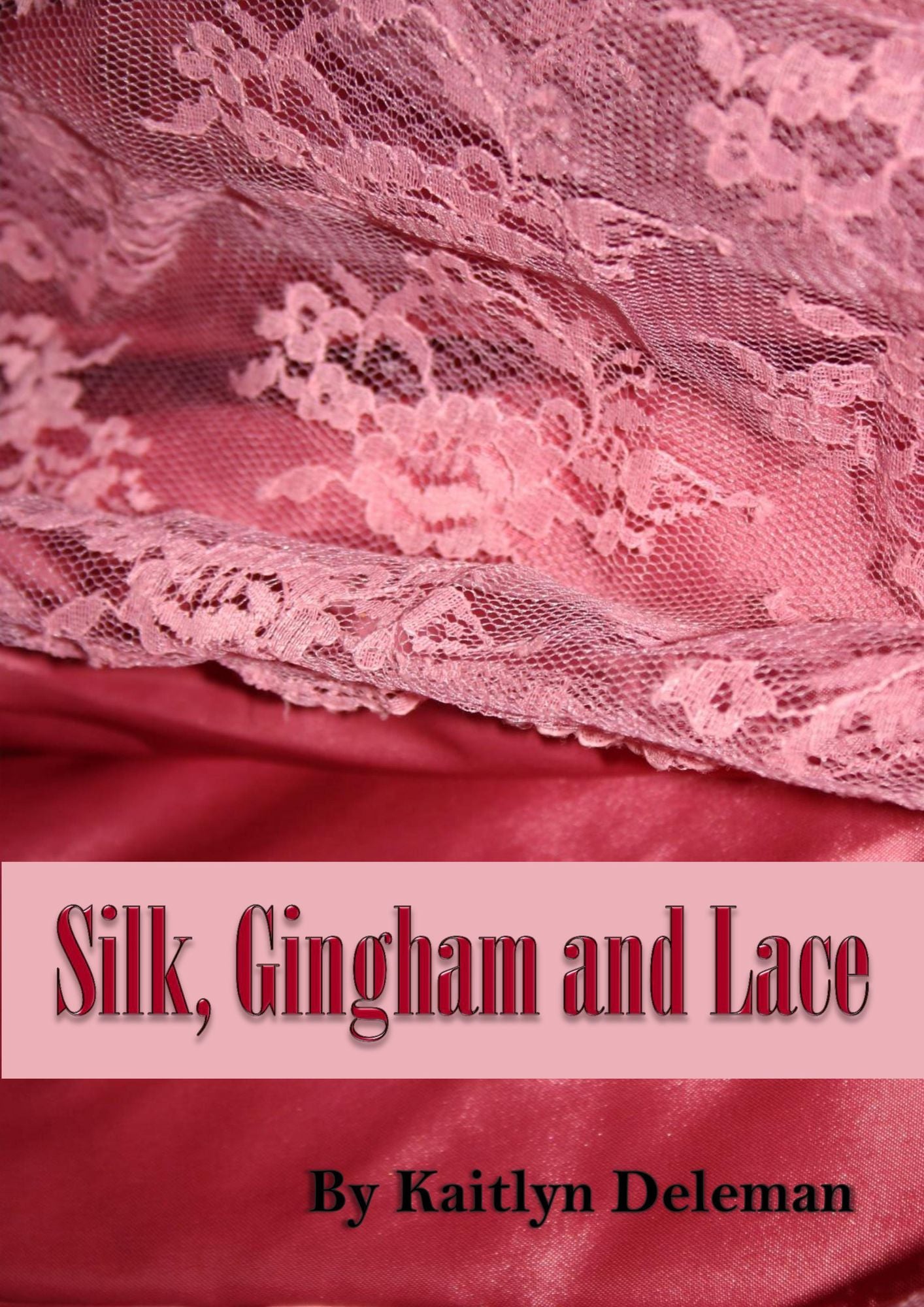 Silk, Gingham and Lace