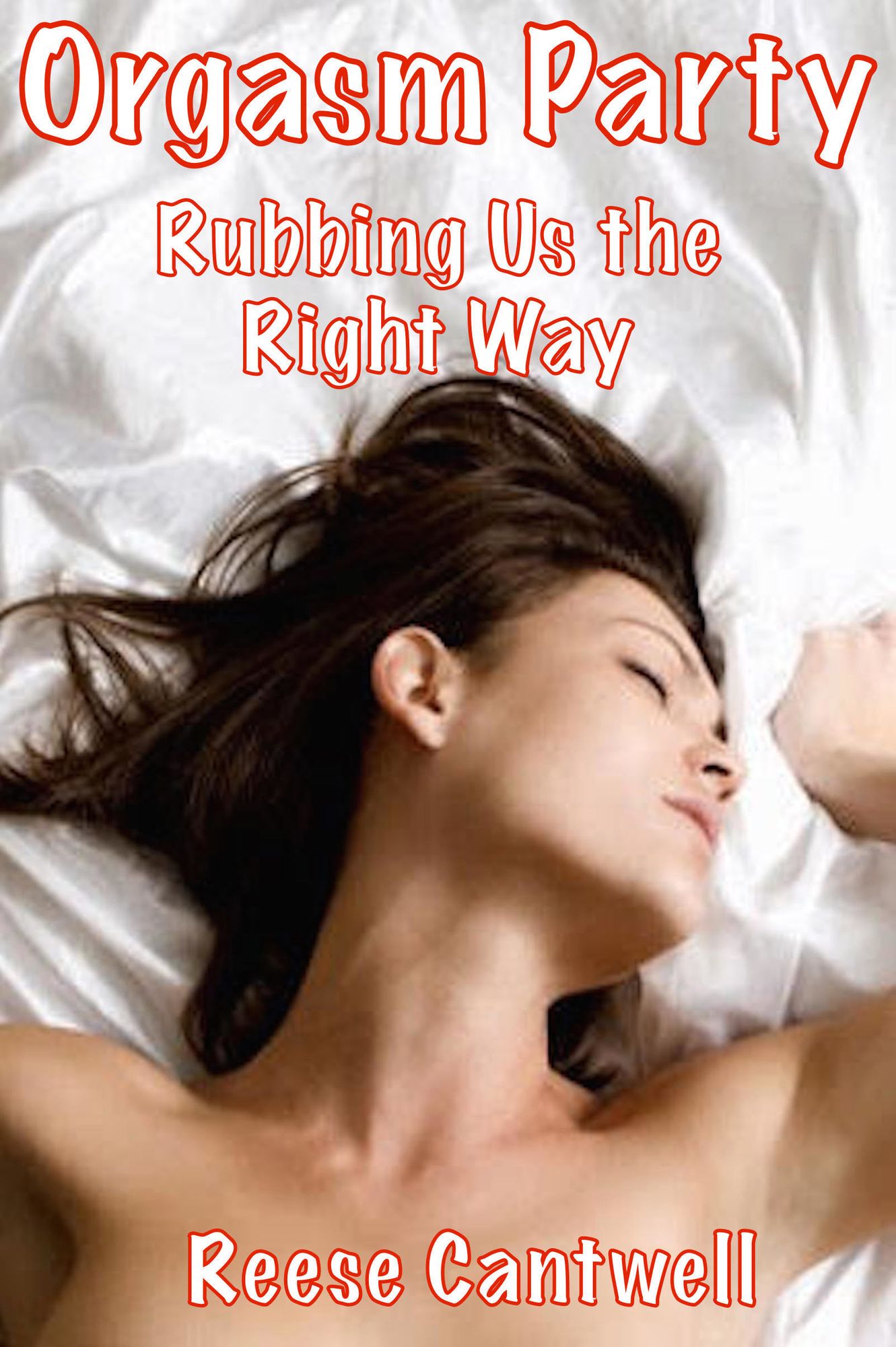 Orgasm Party: Rubbing Us the Right Way