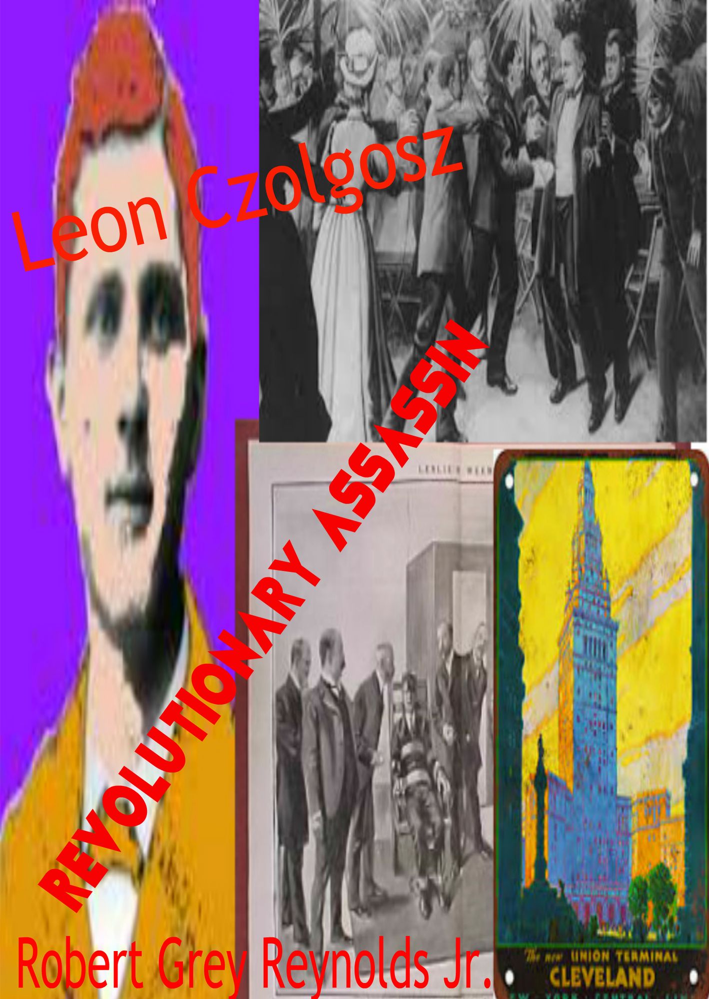 Leon Czolgosz Revolutionary Assassin