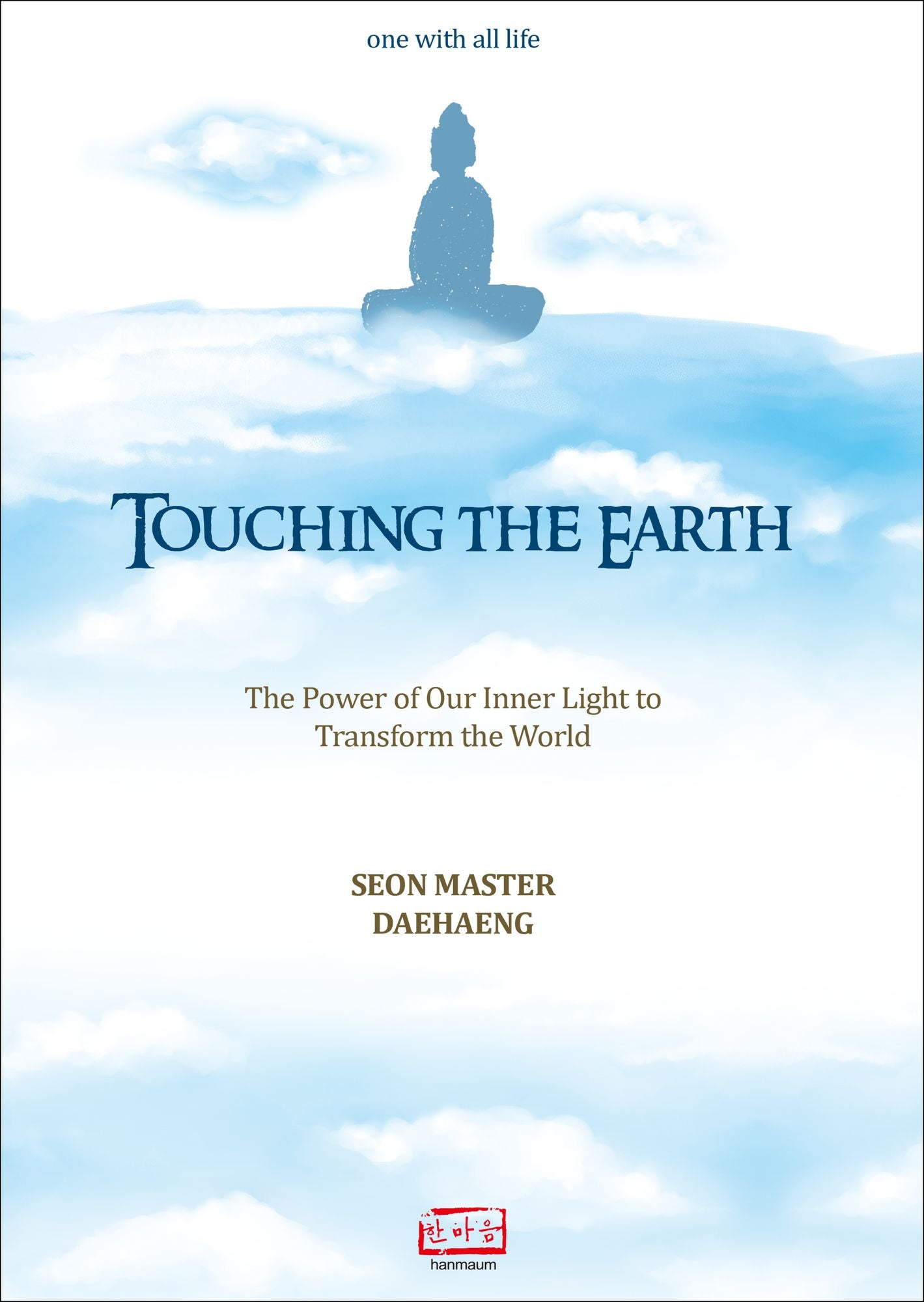 Touching the Earth: the Power of Our Inner Light to Transform the World