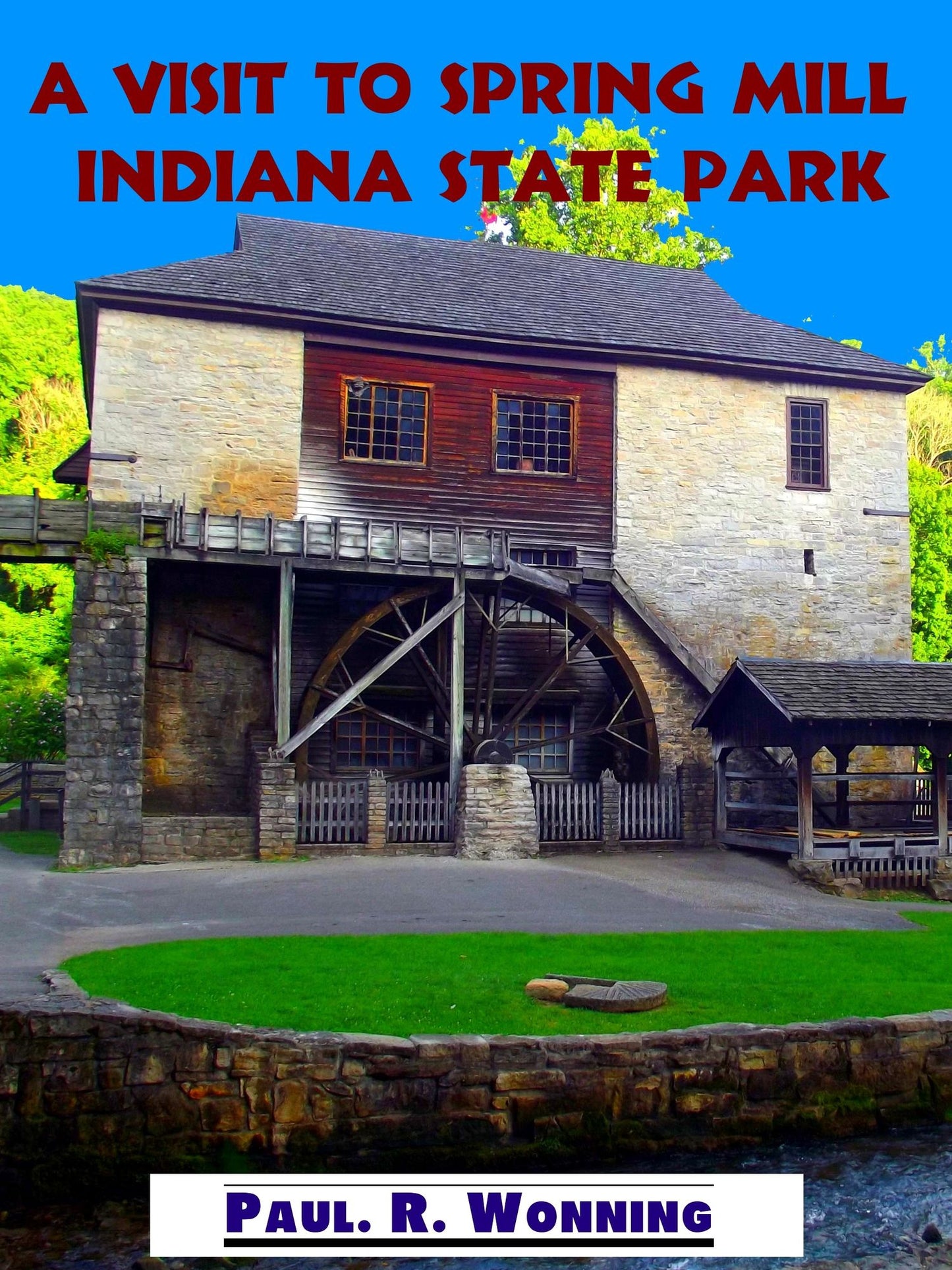 A Visit to Spring Mill Indiana State Park