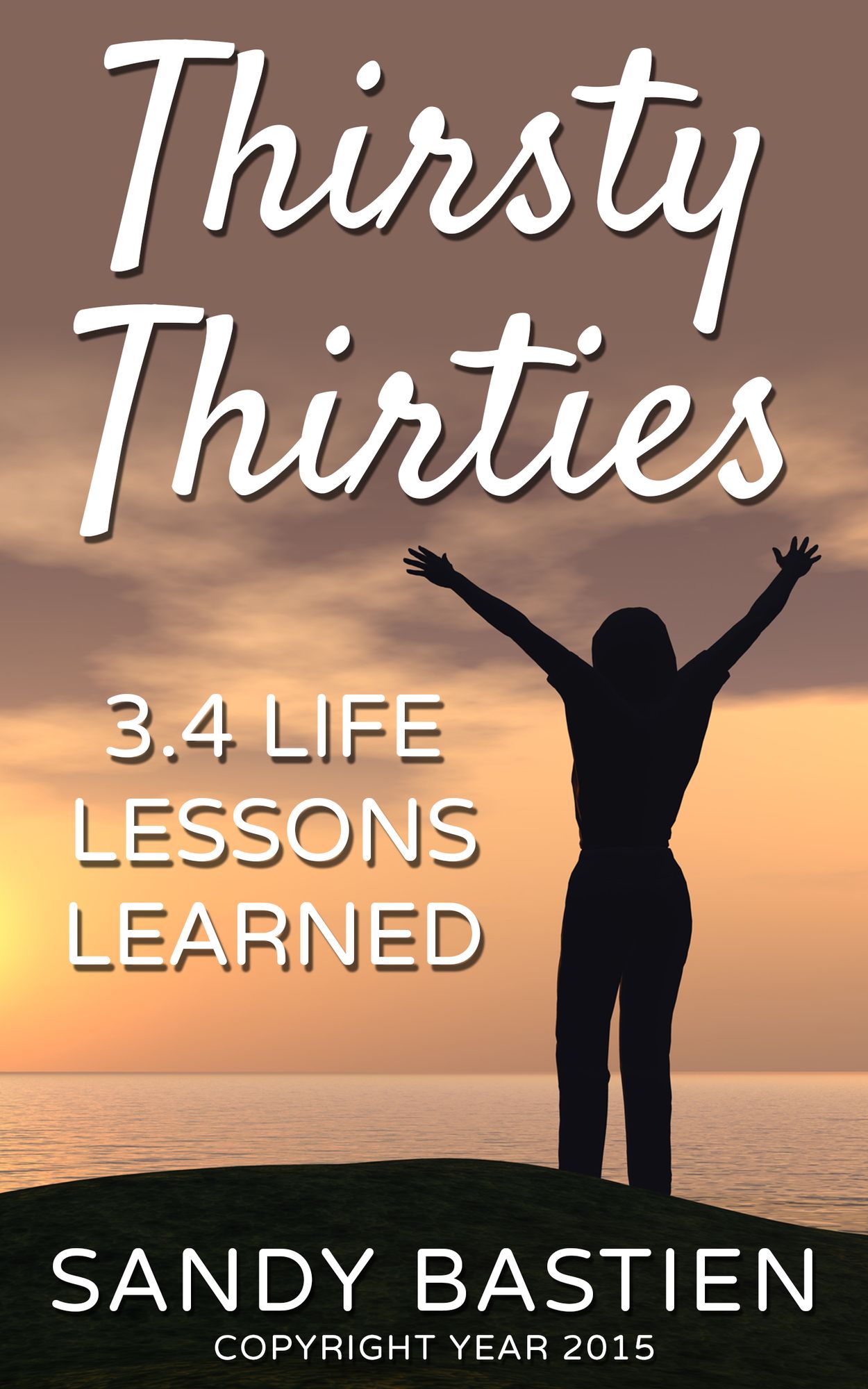 Thirsty Thirities: 3.4 Life Lessons Learned