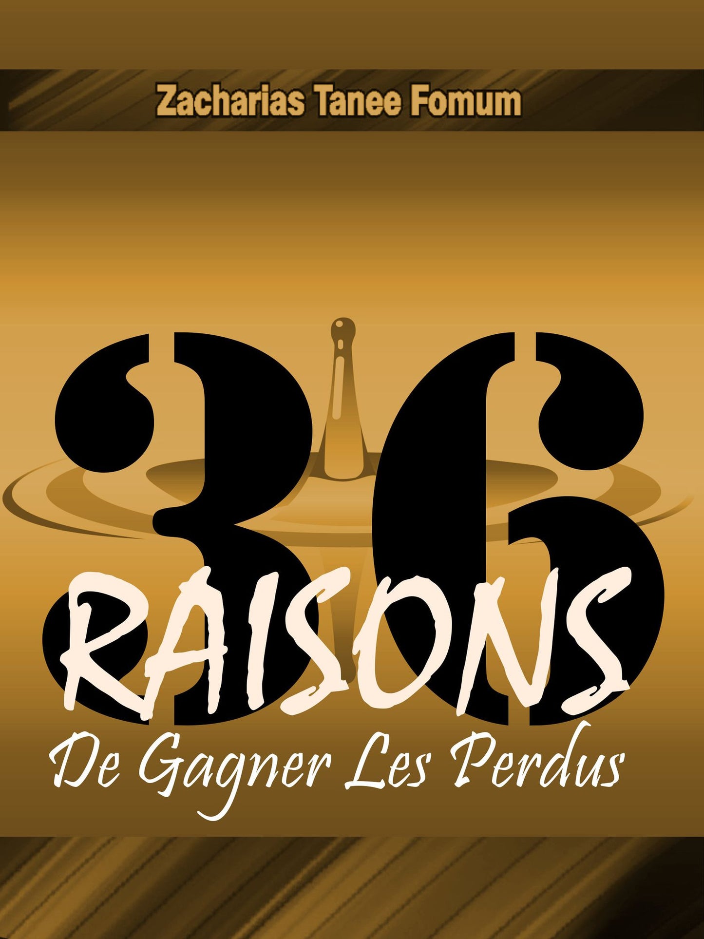 Trente-six Raisons de Gagner Les Perdus