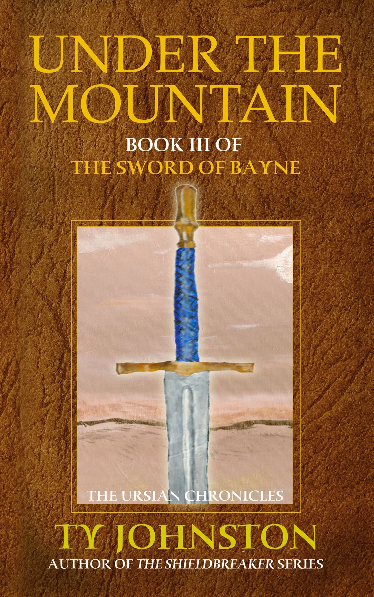 Under the Mountain: Book III of The Sword of Bayne
