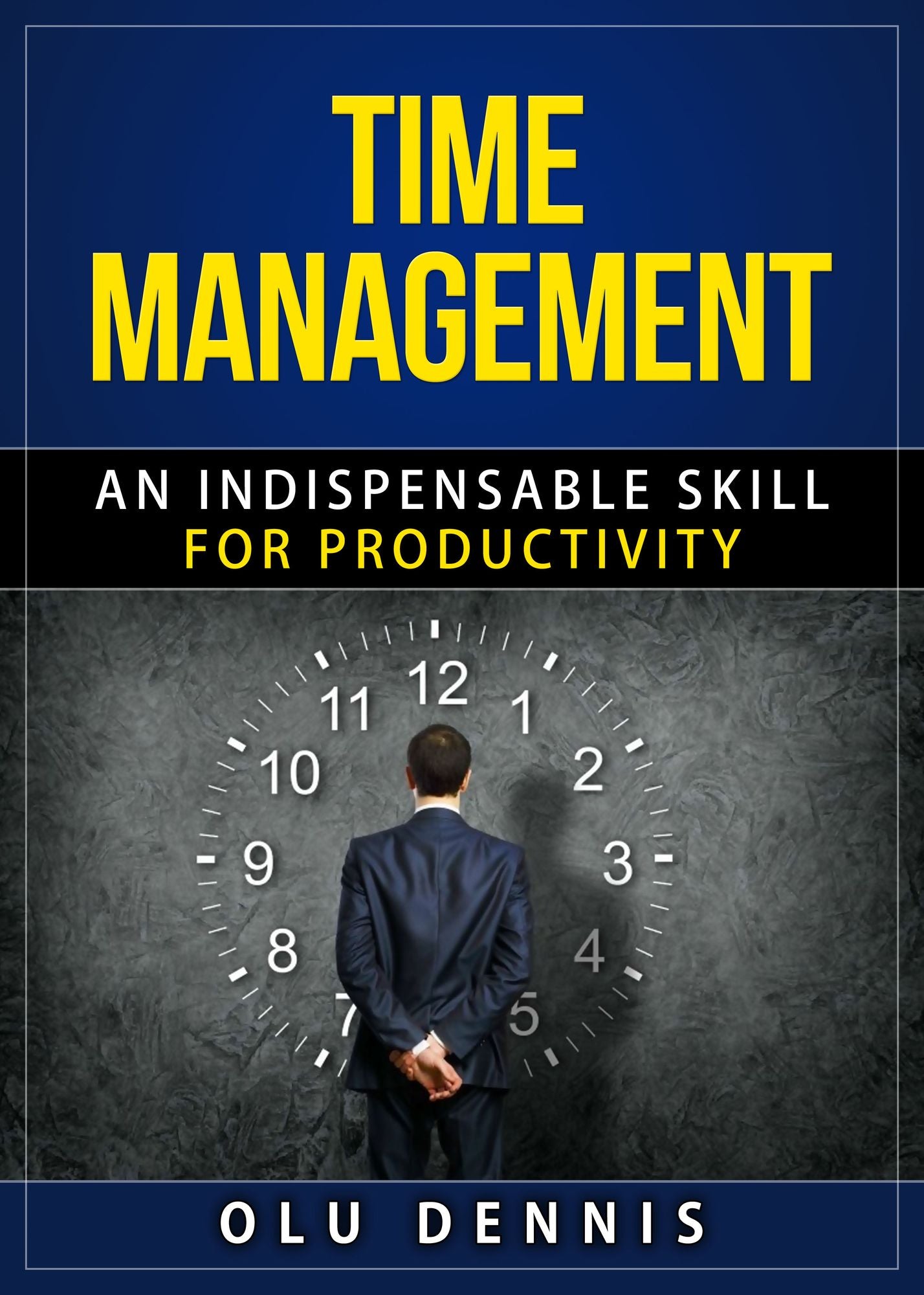 Time Management: An Indispensable Skill For Productivity