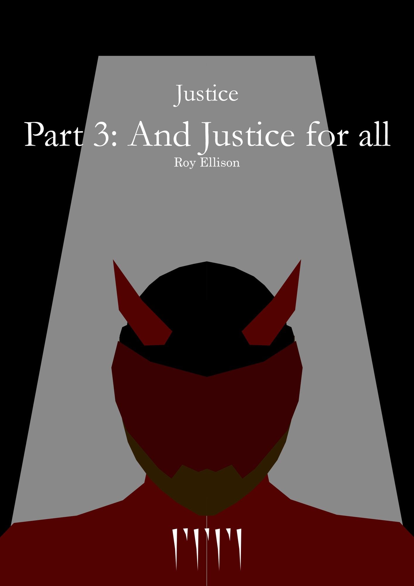 Justice: Part 3: And Justice for all