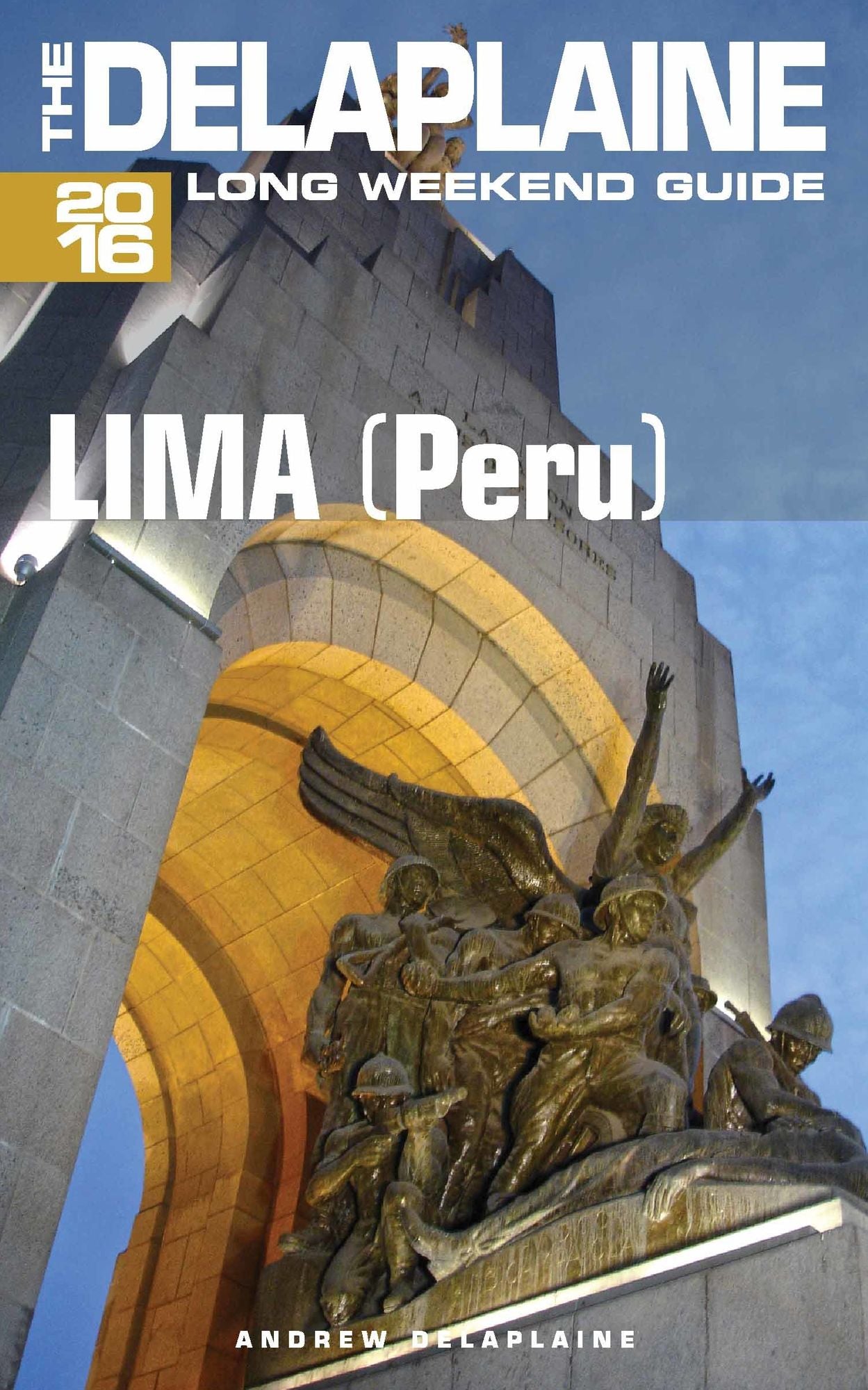 Lima (Peru) - The Delaplaine 2016 Long Weekend Guide
