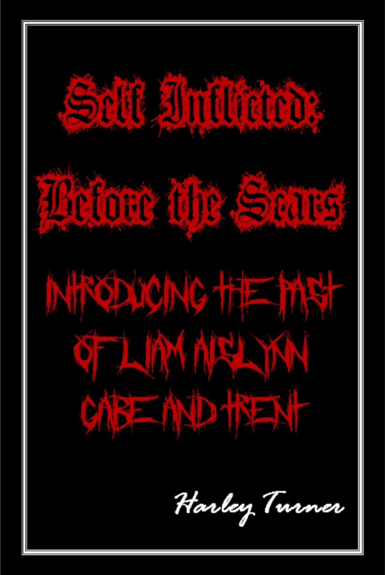 Self Inflicted: Before the Scars