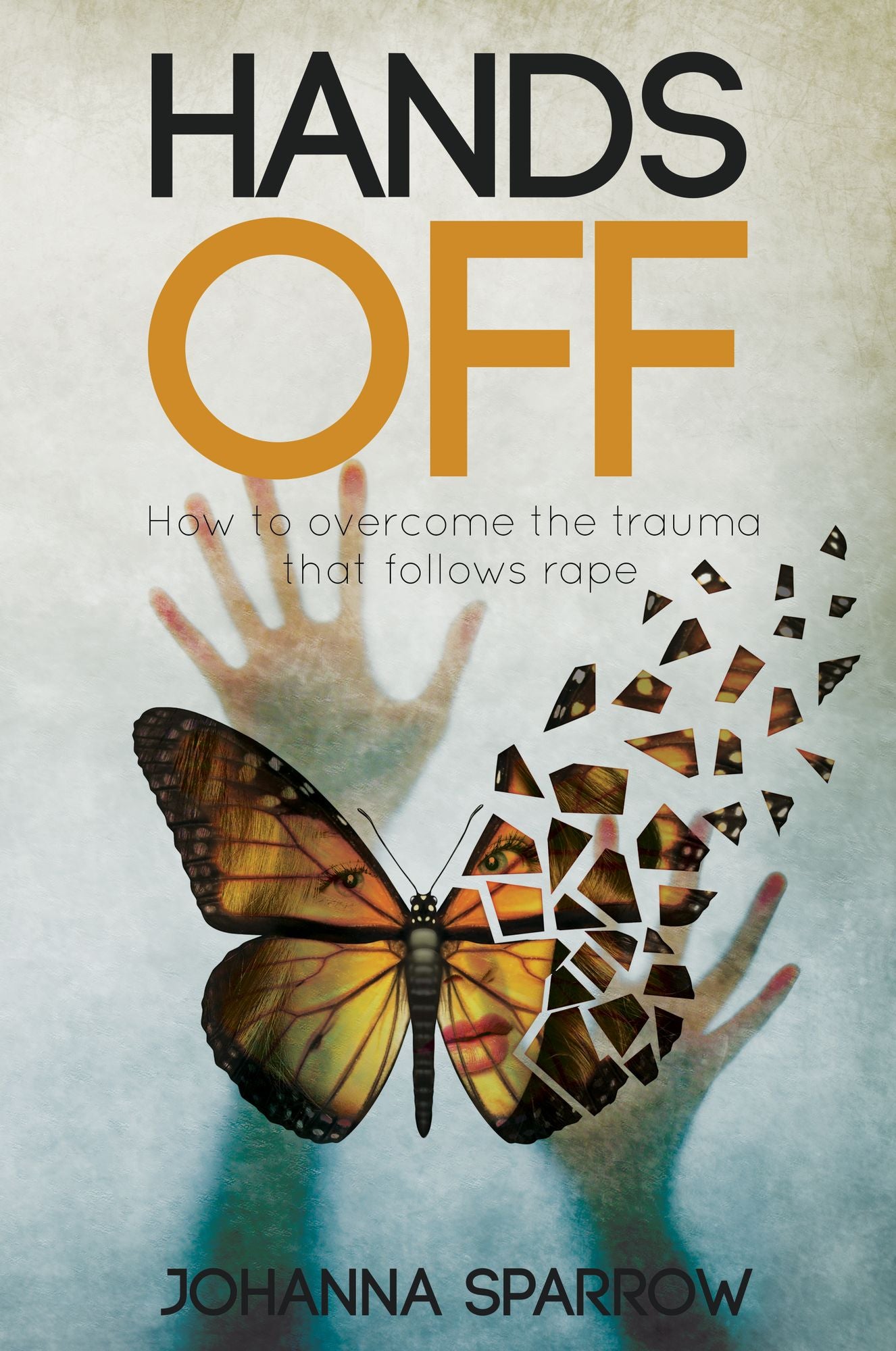 Hands Off: How to overcome the trauma that follows rape