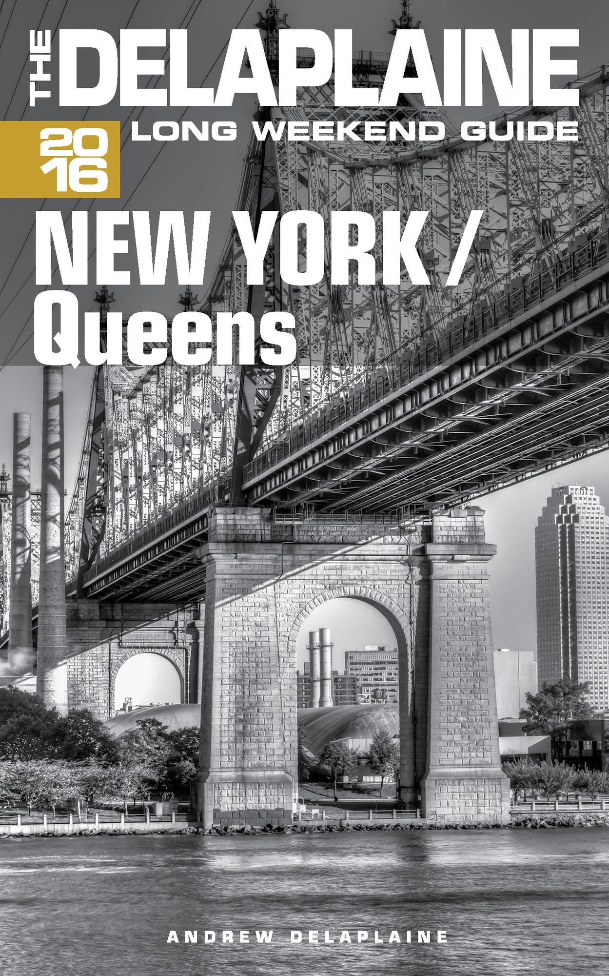 New York / Queens: The Delaplaine 2016 Long Weekend Guide