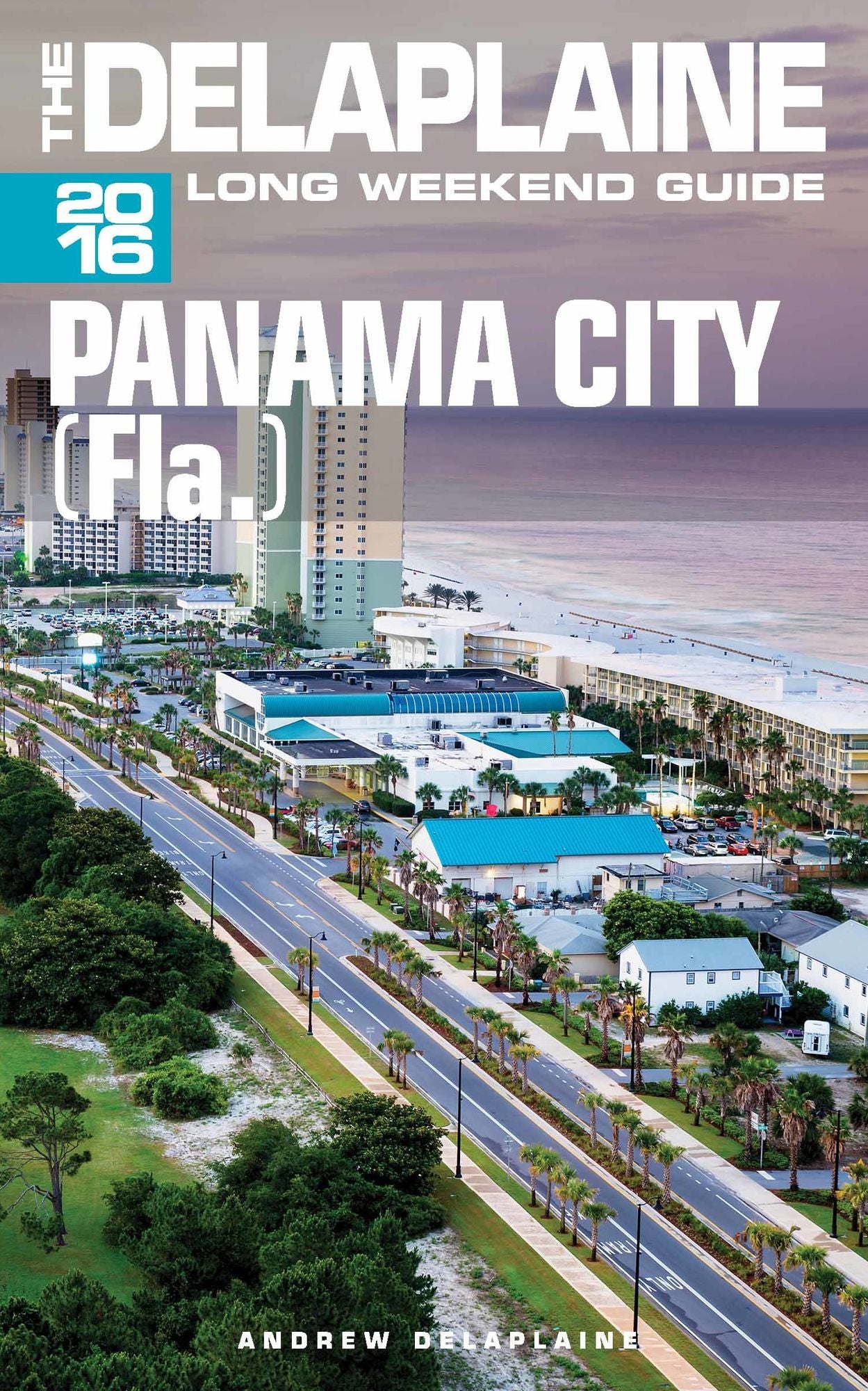 Panama City (Fla.) - The Delaplaine 2016 Long Weekend Guide