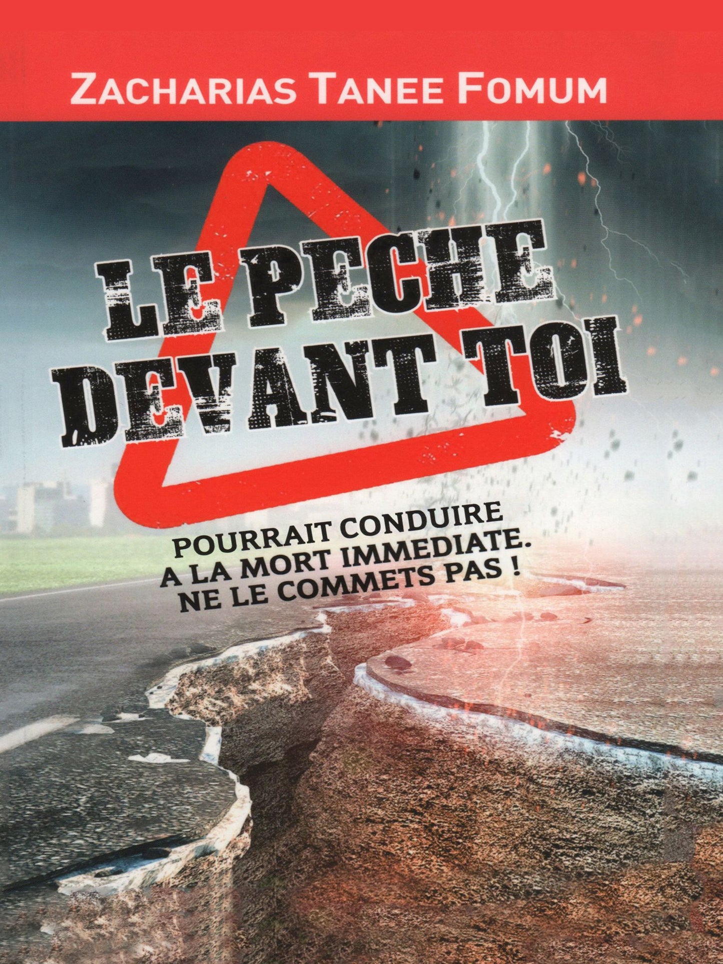 Le Péché Devant Toi Pourrait Conduire a la Mort Immediate: Ne le Commets Pas!