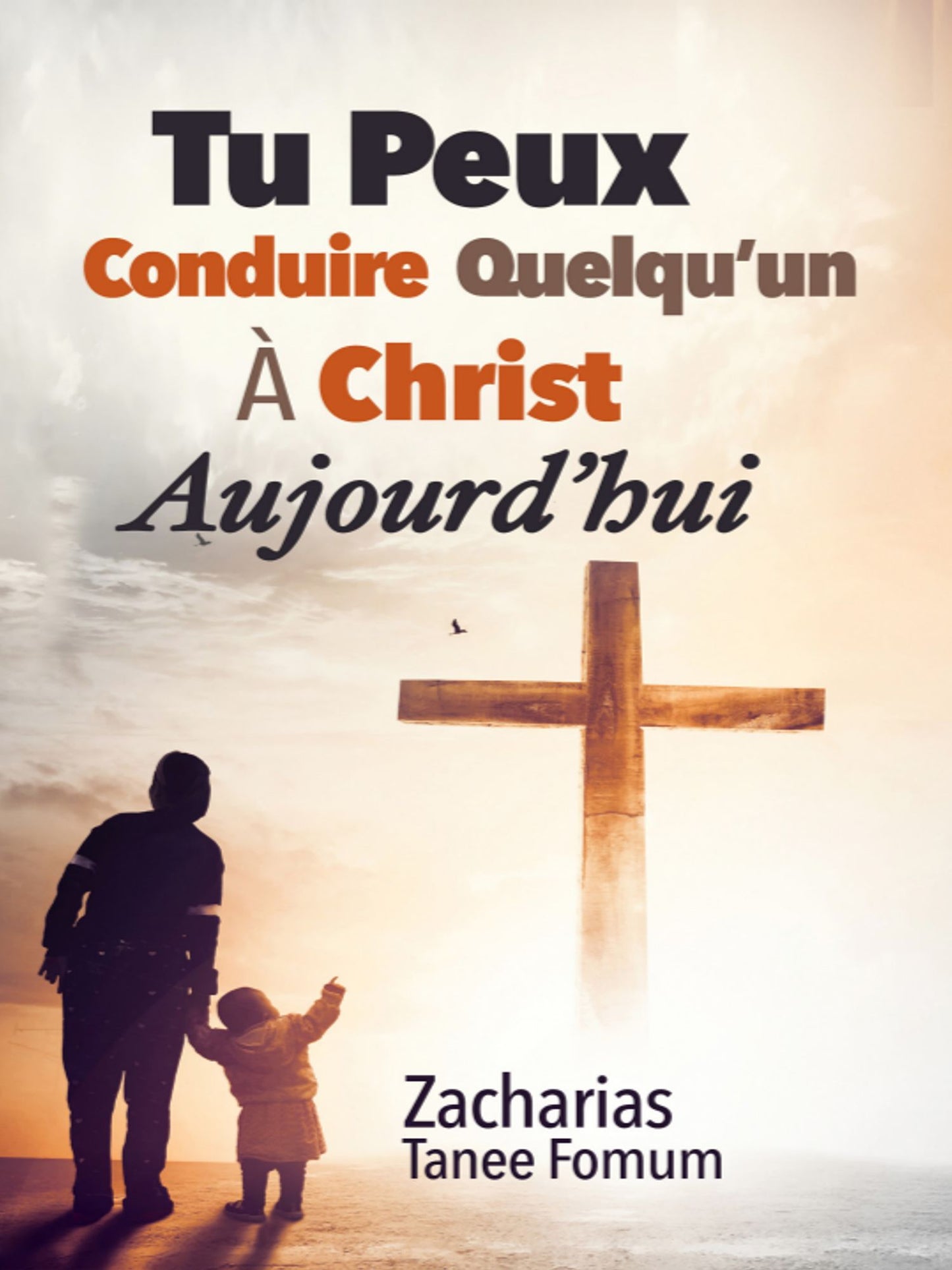 Tu Peux Conduire Quelqu'un A Christ Aujourd'hui