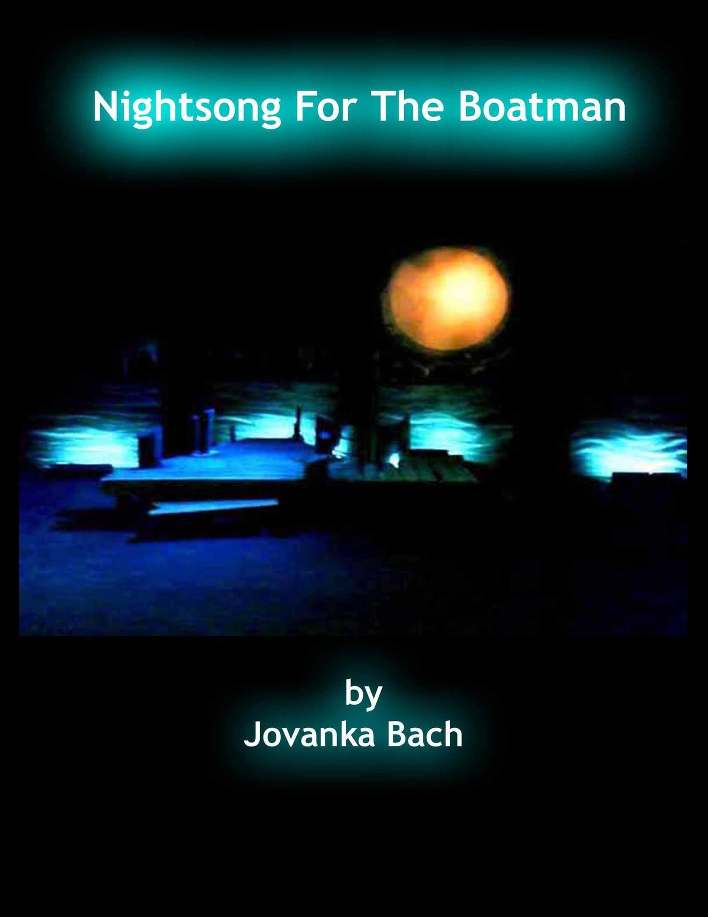 Nightsong For The Boatman by Jovanka Bach