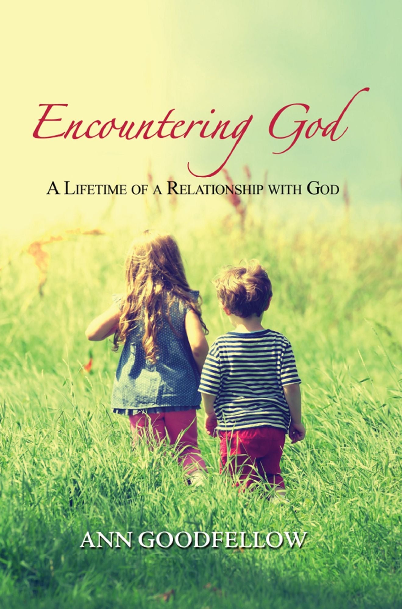 Encountering God: A Lifetime of a Relationship with God
