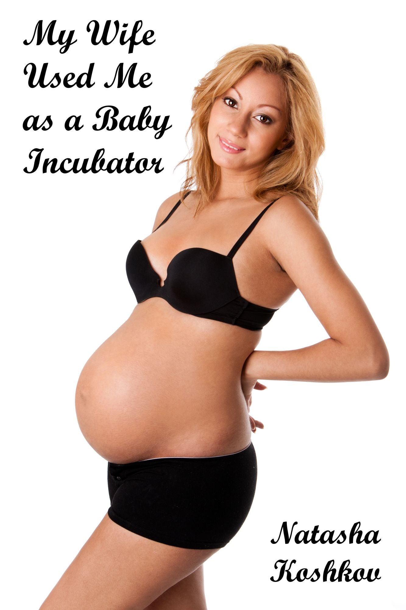 My Wife Used Me as a Baby Incubator