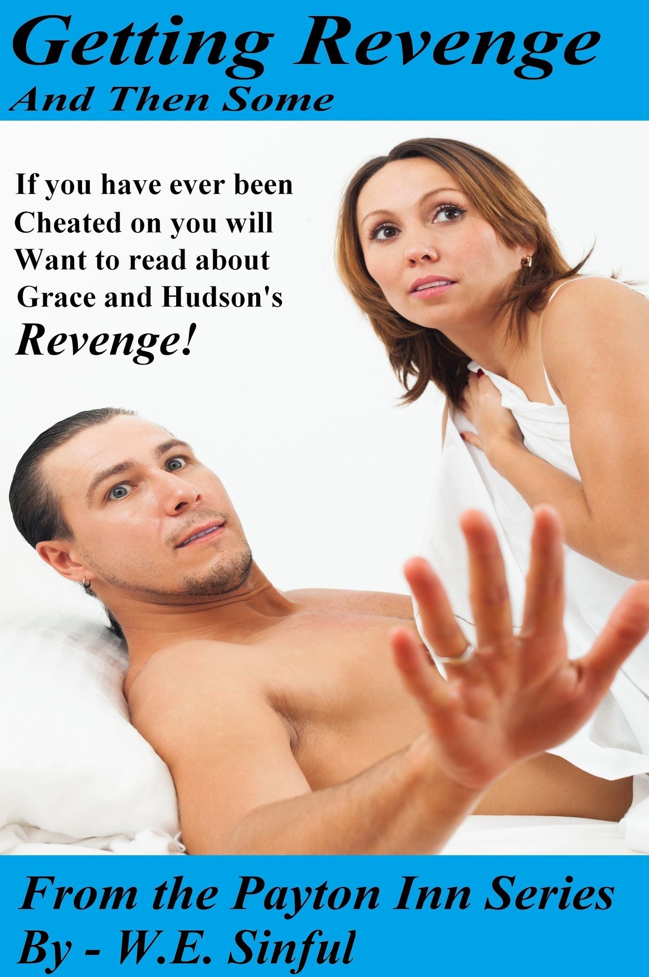 Getting Revenge And Then Some From The Payton Inn Series: If You Have Ever Been Cheated On You Will Want To Read About Grace And Hudson's Revenge